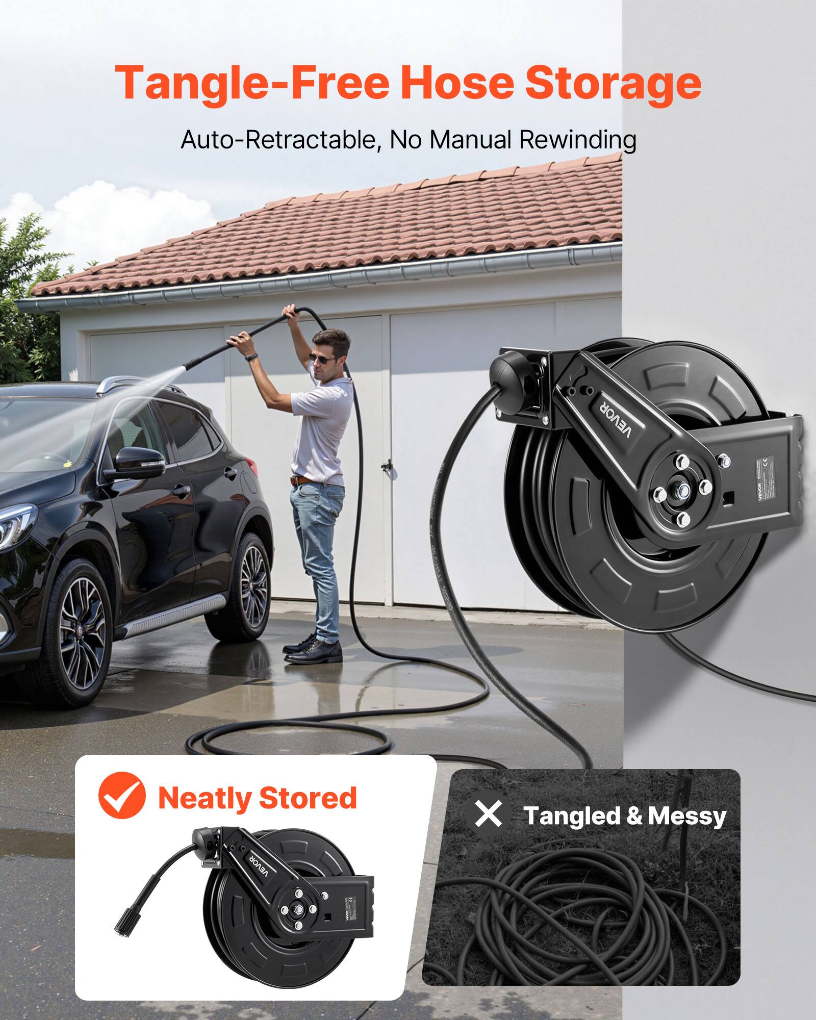 Tangle-Free Hose Storage  
Auto-Retractable, No Manual Rewinding  

Neatly Stored  
Tangled & Messy