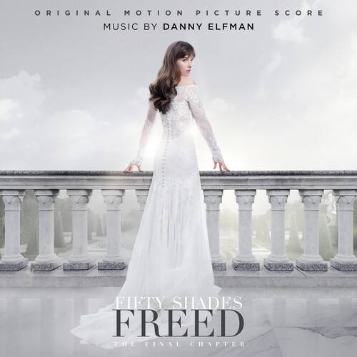 ORIGINAL MOTION PICTURE SCORE  
MUSIC BY DANNY ELFMAN  

FIFTY SHADES FREED  
THE FINAL CHAPTER