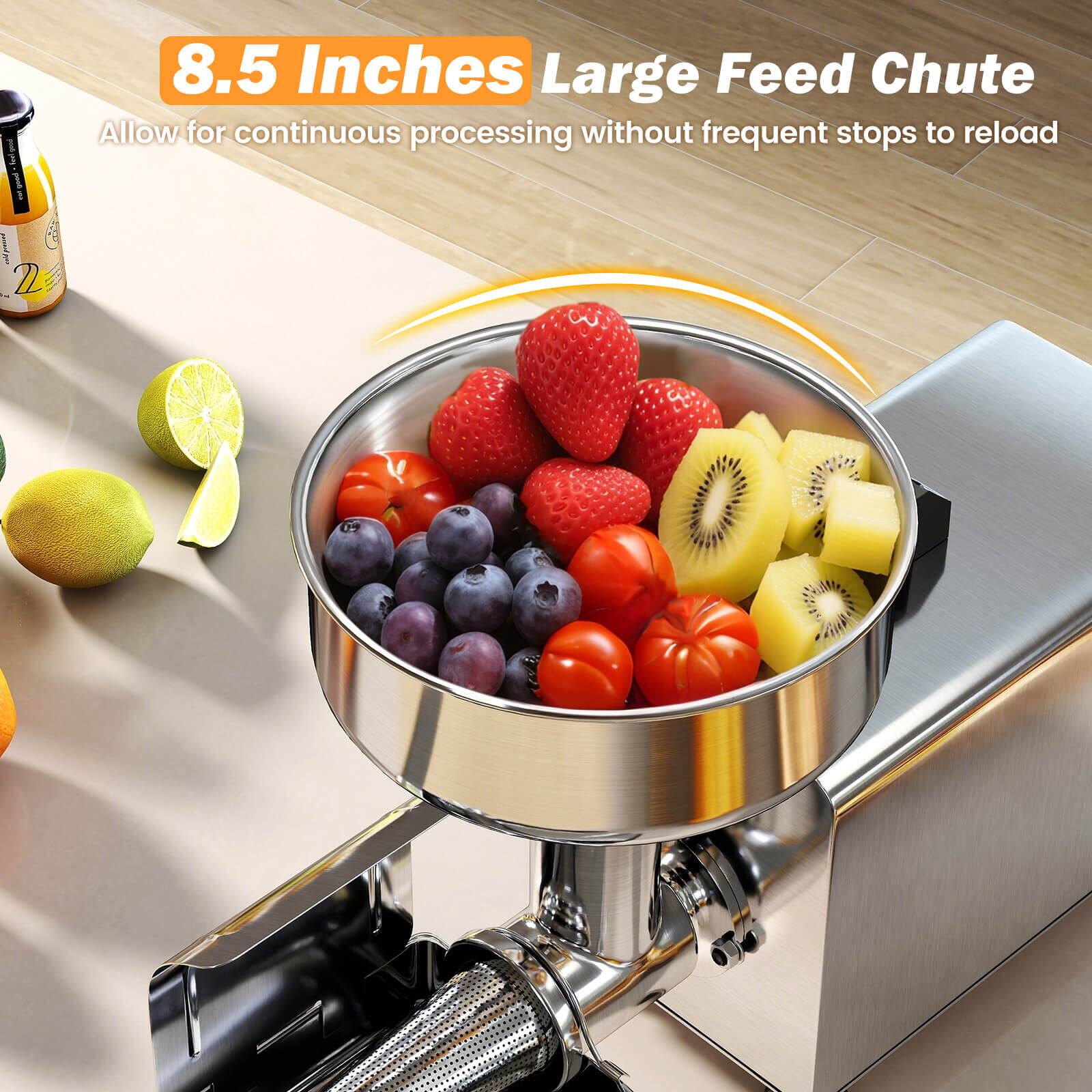 8.5 Inches Large Feed Chute  
Allow for continuous processing without frequent stops to reload