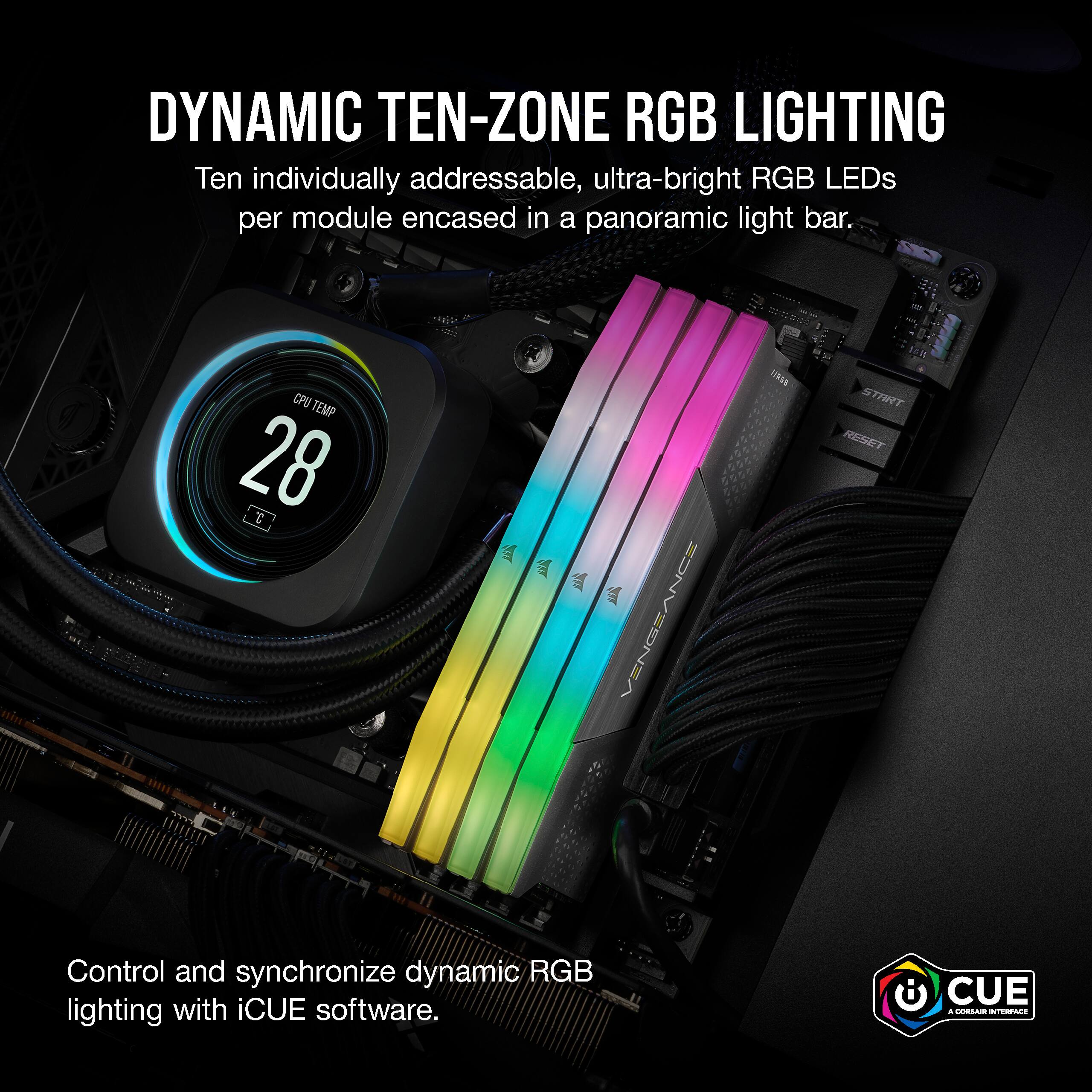 DYNAMIC TEN-ZONE RGB LIGHTING: Ten individually addressable, ultra-bright RGB LEDs per module encased in a panoramic light bar. Control and synchronize dynamic RGB lighting with iCUE software.