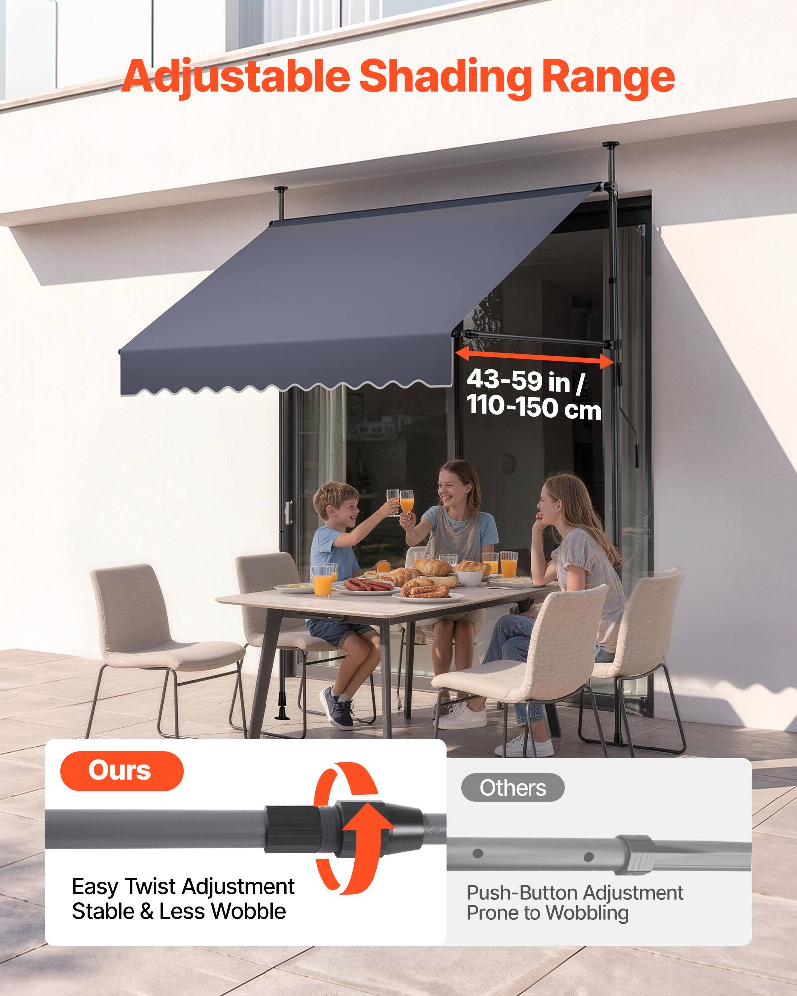 Adjustable Shading Range  
43-59 in / 110-150 cm  

Ours  
Easy Twist Adjustment  
Stable & Less Wobble  

Others  
Push-Button Adjustment  
Prone to Wobbling