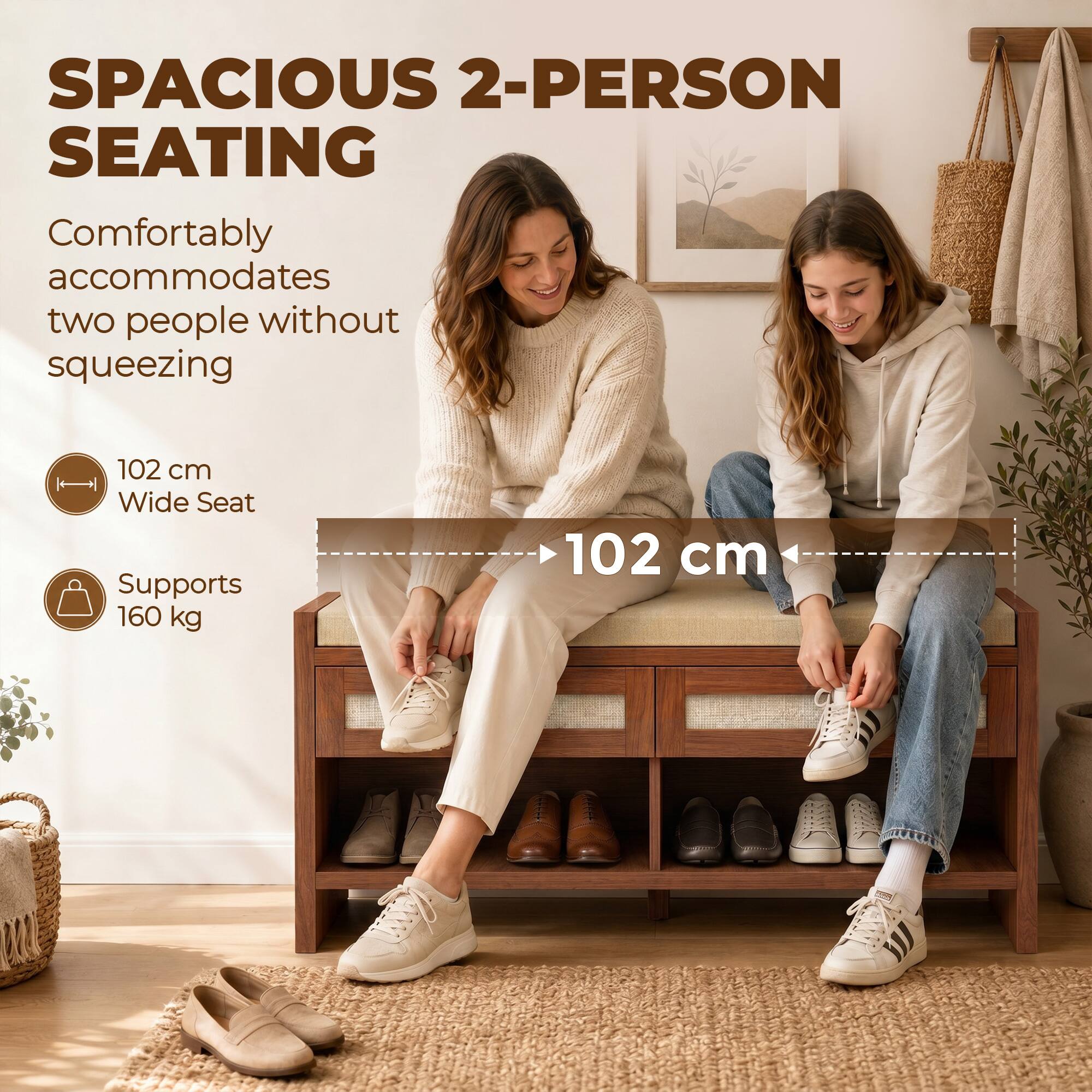 SPACIOUS 2-PERSON SEATING  
Comfortably accommodates two people without squeezing  
102 cm Wide Seat  
Supports 160 kg