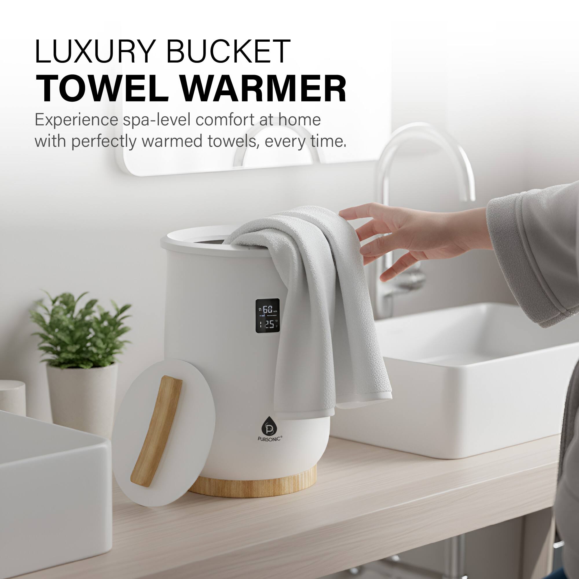 LUXURY BUCKET TOWEL WARMER

Experience spa-level comfort at home with perfectly warmed towels, every time.

60°
25

PURSONIC