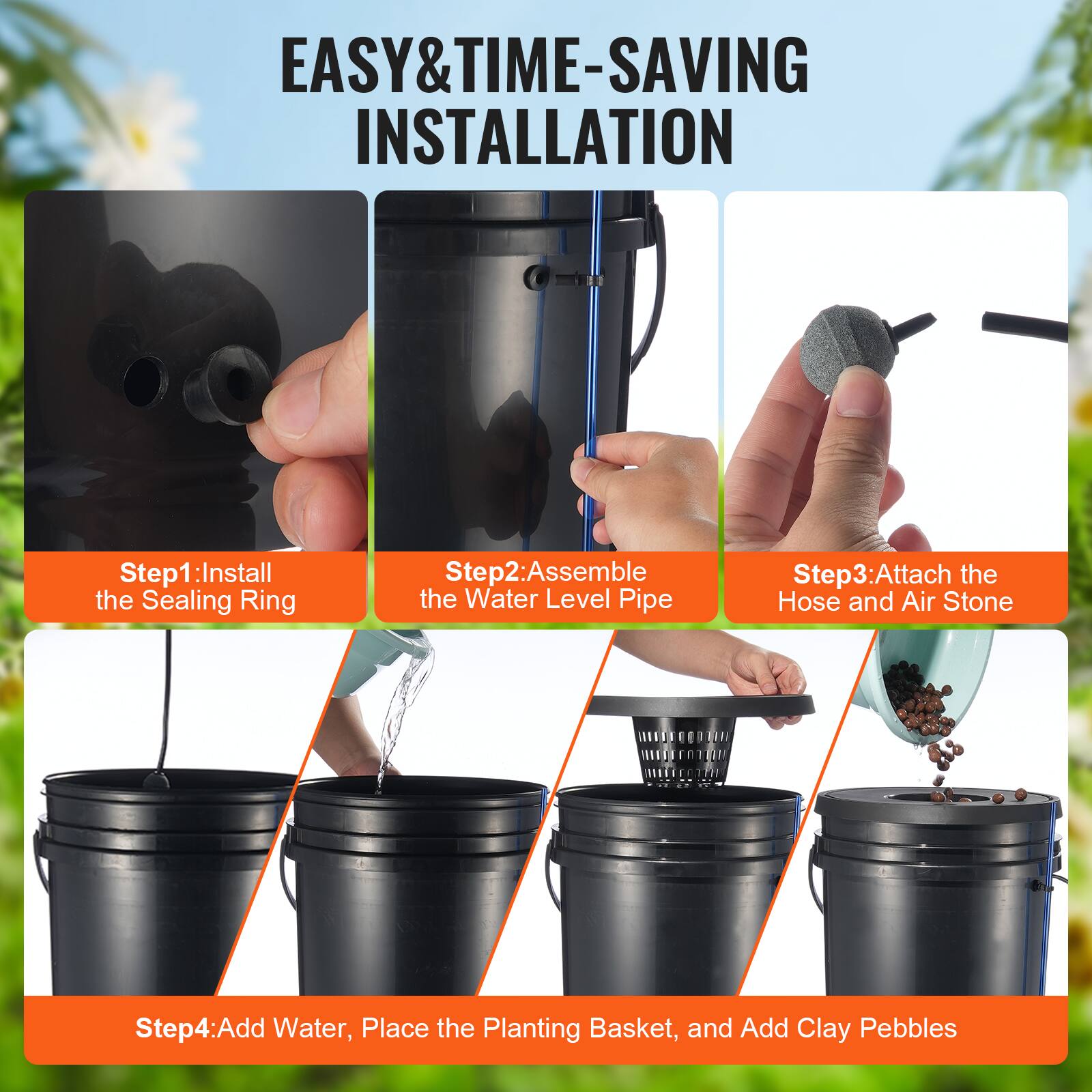 EASY & TIME-SAVING INSTALLATION

Step 1: Install the Sealing Ring

Step 2: Assemble the Water Level Pipe

Step 3: Attach the Hose and Air Stone

Step 4: Add Water, Place the Planting Basket, and Add Clay Pebbles