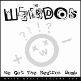 The Weirdos - We Got the Neutron Bomb - VINYL LP