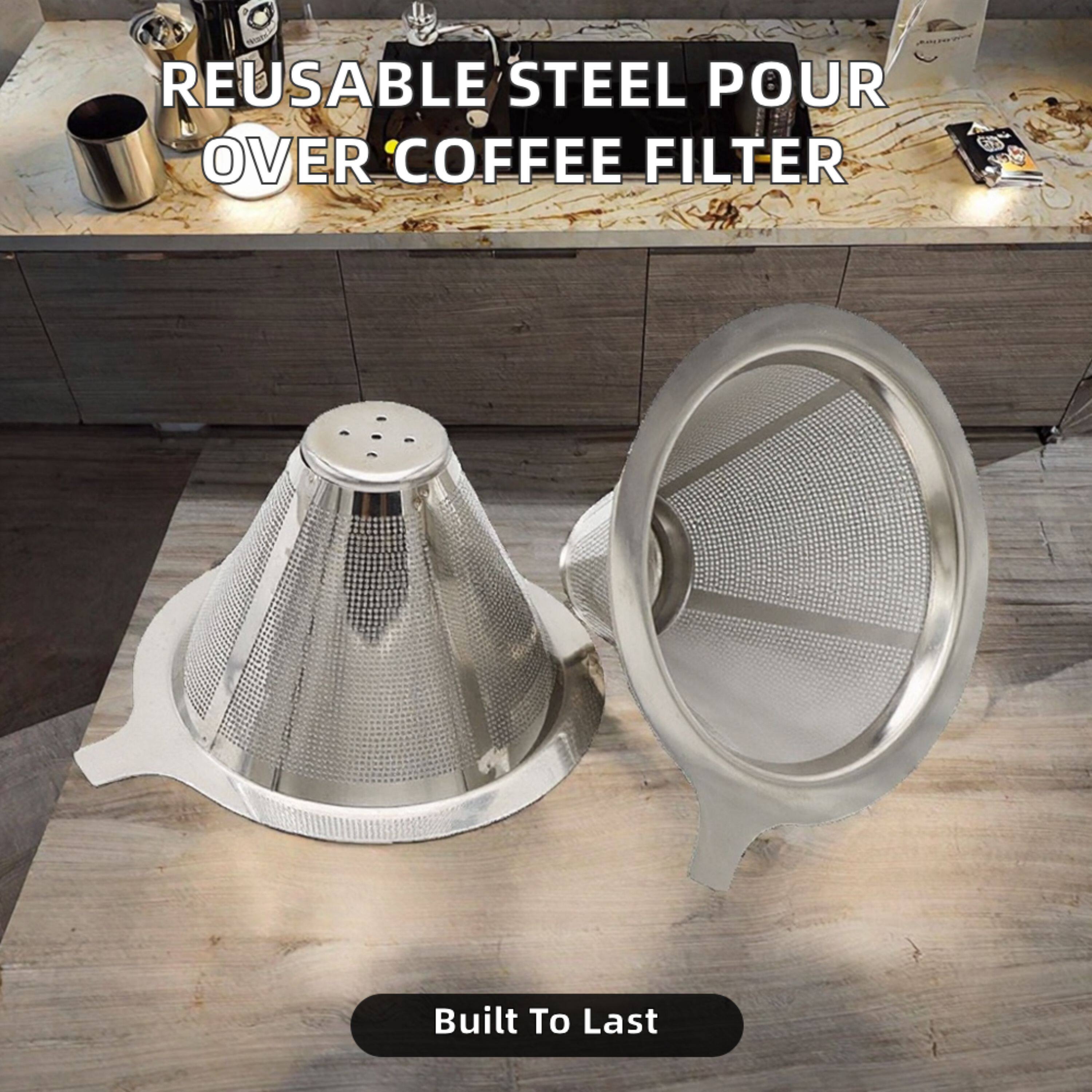 REUSABLE STEEL POUR OVER COFFEE FILTER  
Built To Last