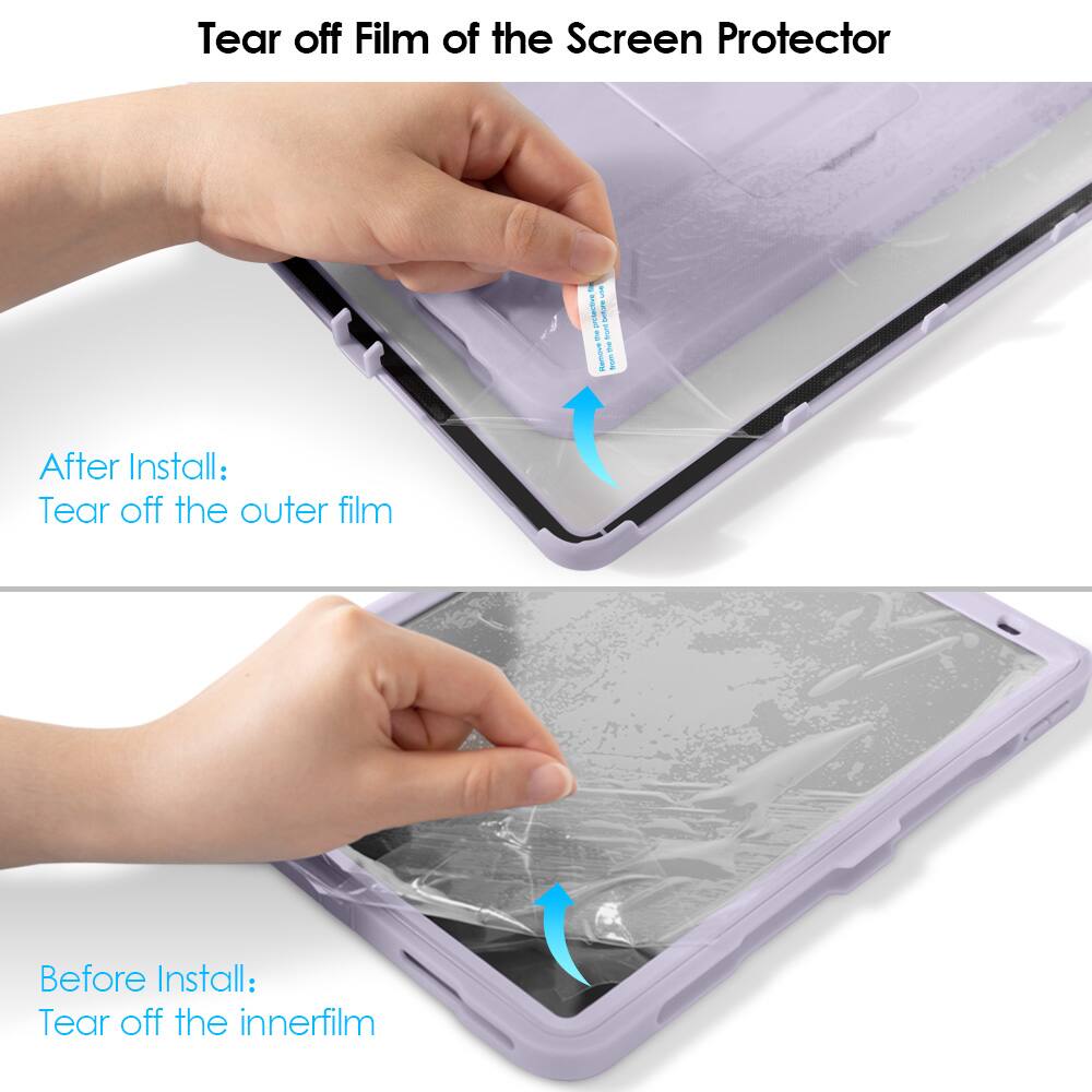 Tear off Film of the Screen Protector

After Install:
Tear off the outer film

Before Install:
Tear off the inner film