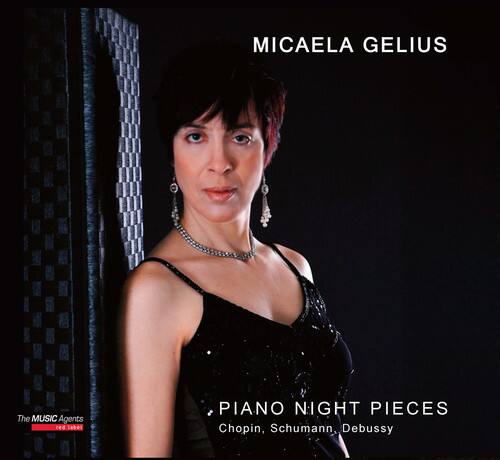 MICAELA GELIUS

The MUSIC Agents

PIANO NIGHT PIECES
Chopin, Schumann, Debussy