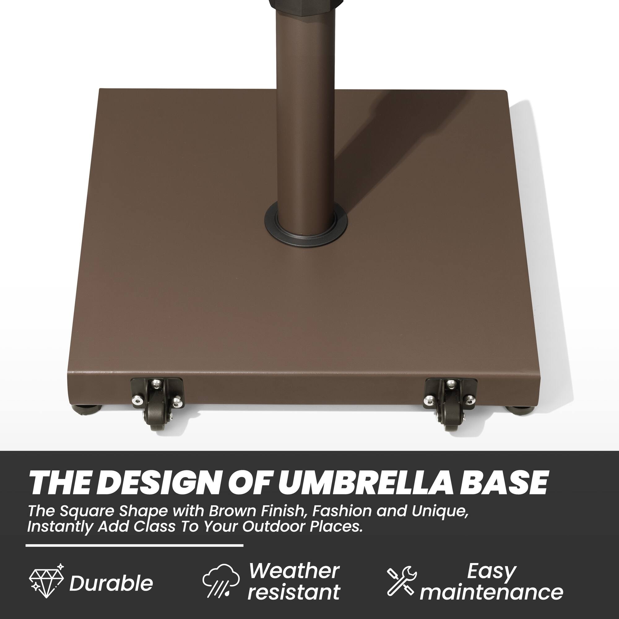 THE DESIGN OF UMBRELLA BASE

The Square Shape with Brown Finish, Fashion and Unique, Instantly Add Class To Your Outdoor Places.

- Durable
- Weather resistant
- Easy maintenance