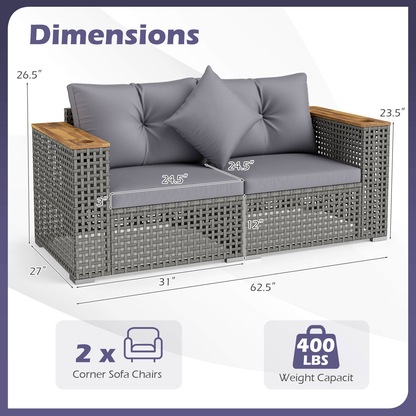 Dimensions: 26.5" x 23.5" x 24.5" x 24.5" x 3" x 12" x 27" x 31" x 62.5"  
2 x Corner Sofa Chairs  
400 LBS Weight Capacity