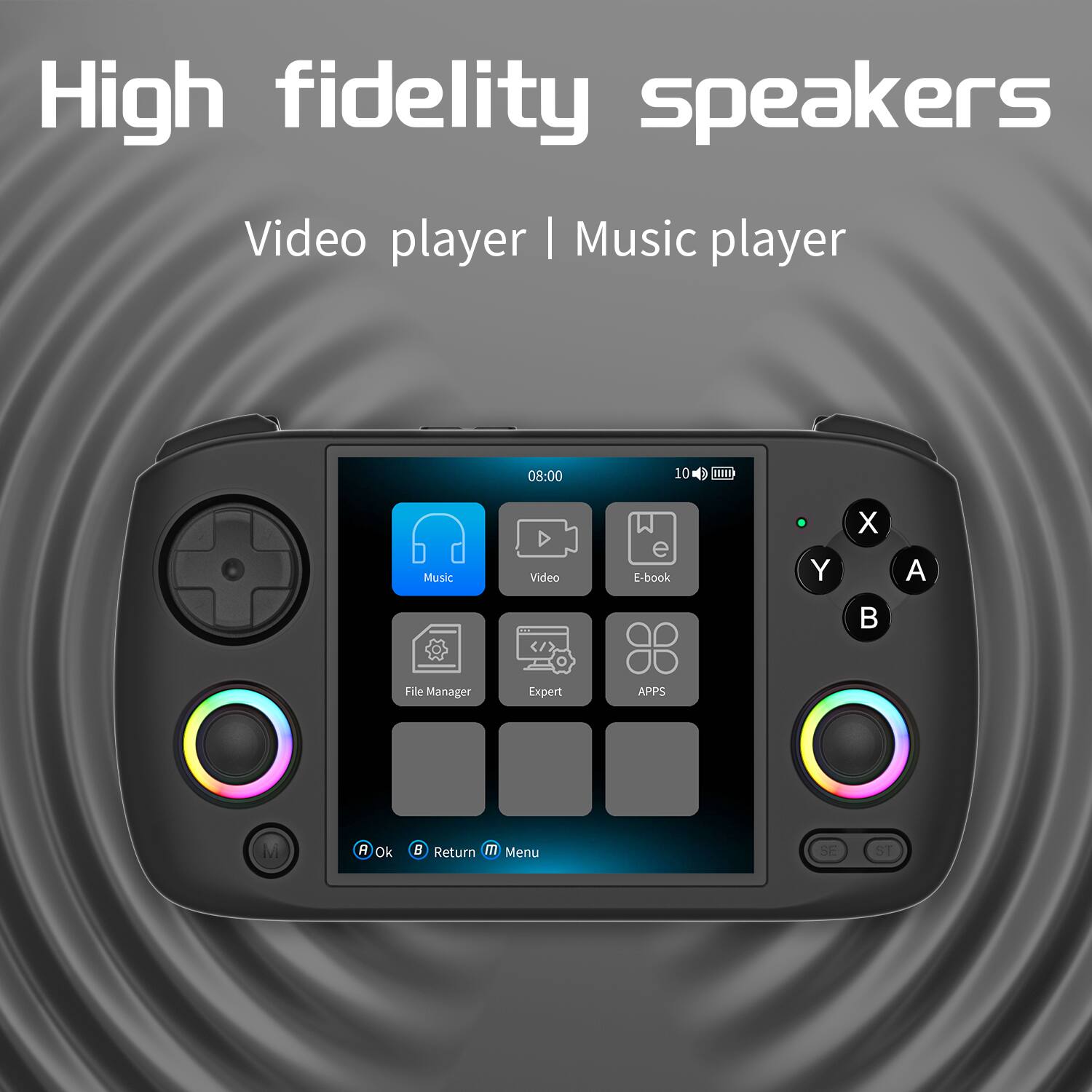 High fidelity speakers  
Video player | Music player  

08:00 10 S Music Video E-book  

File Manager Expert APPS  

Ok Return Menu  

A B X Y