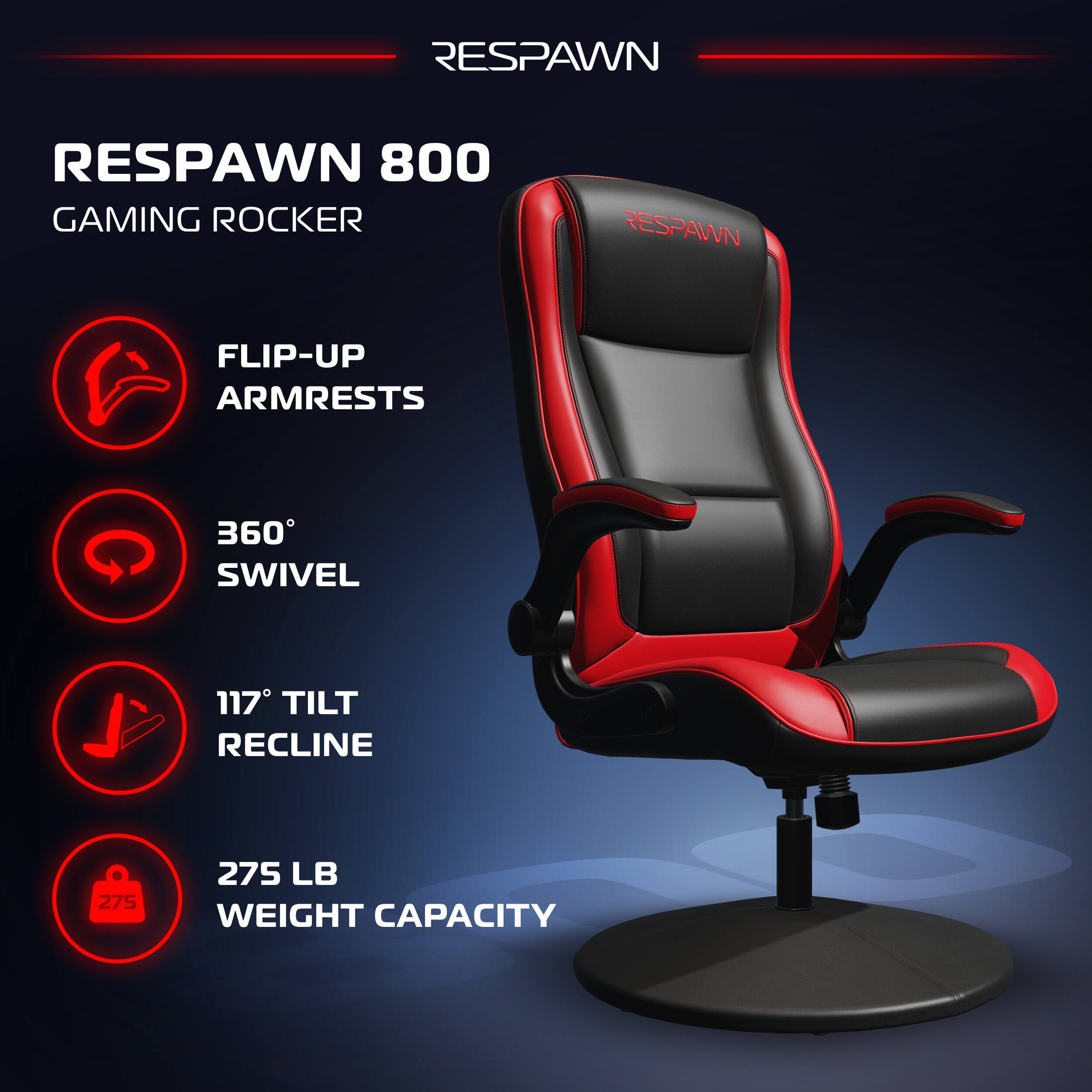 RESPAWN 800  
GAMING ROCKER  

- FLIP-UP ARMRESTS  
- 360° SWIVEL  
- 117° TILT RECLINE  
- 275 LB WEIGHT CAPACITY