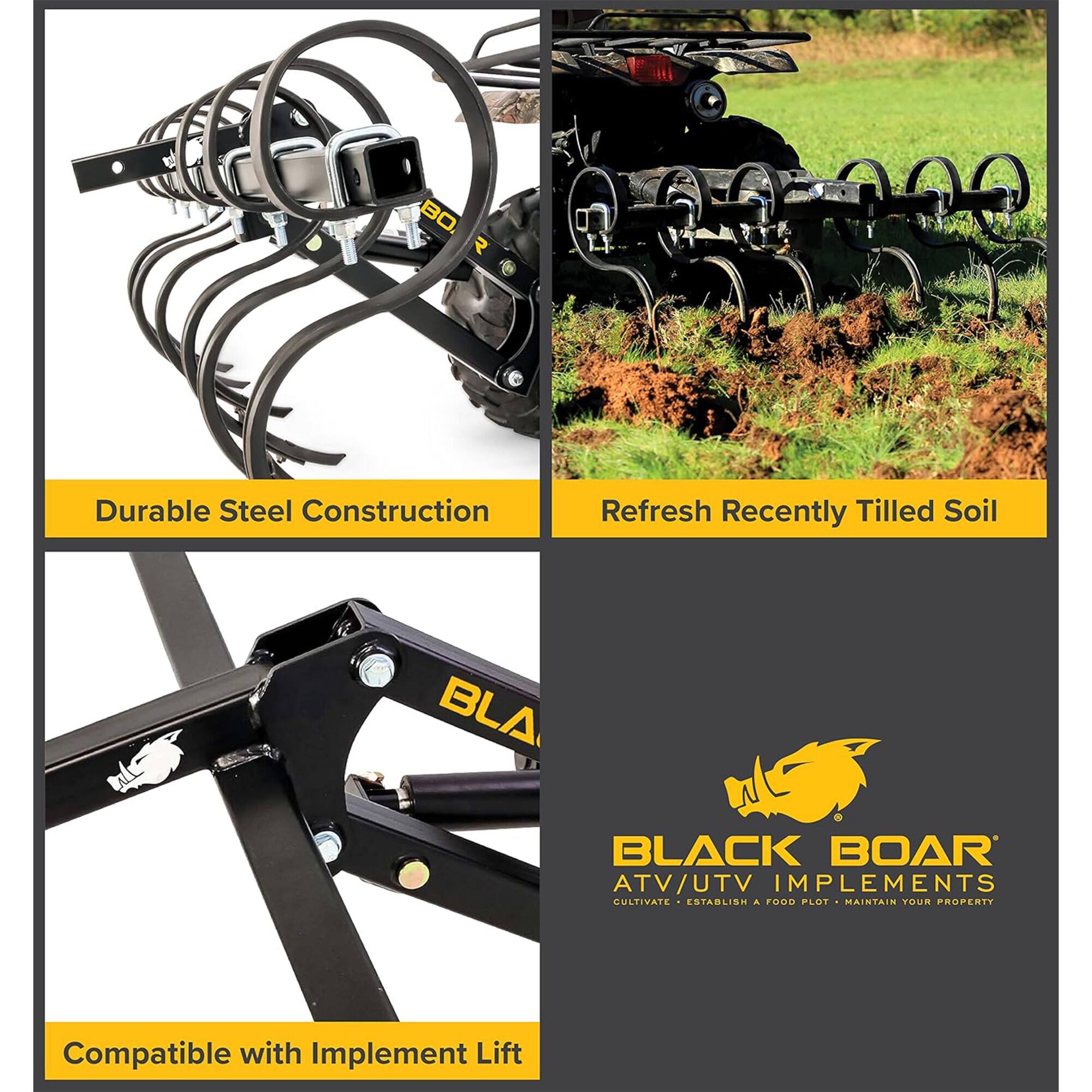 - Durable Steel Construction
- Refresh Recently Tilled Soil
- Compatible with Implement Lift

BLACK BOAR
ATV/UTV IMPLEMENTS
CULTIVATE • ESTABLISH A FOOD PLOT • MAINTAIN YOUR PROPERTY