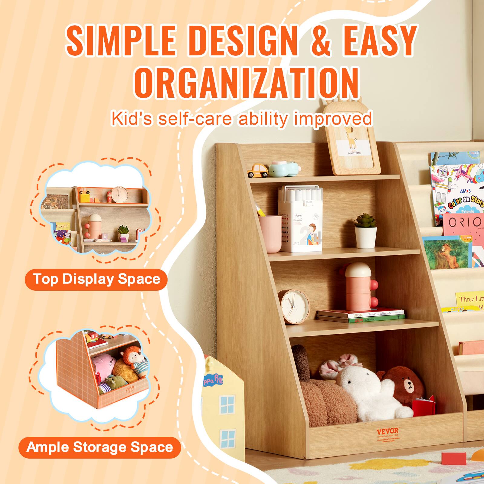SIMPLE DESIGN & EASY ORGANIZATION Kid's self-care ability improved
Top Display Space
Ample Storage Space