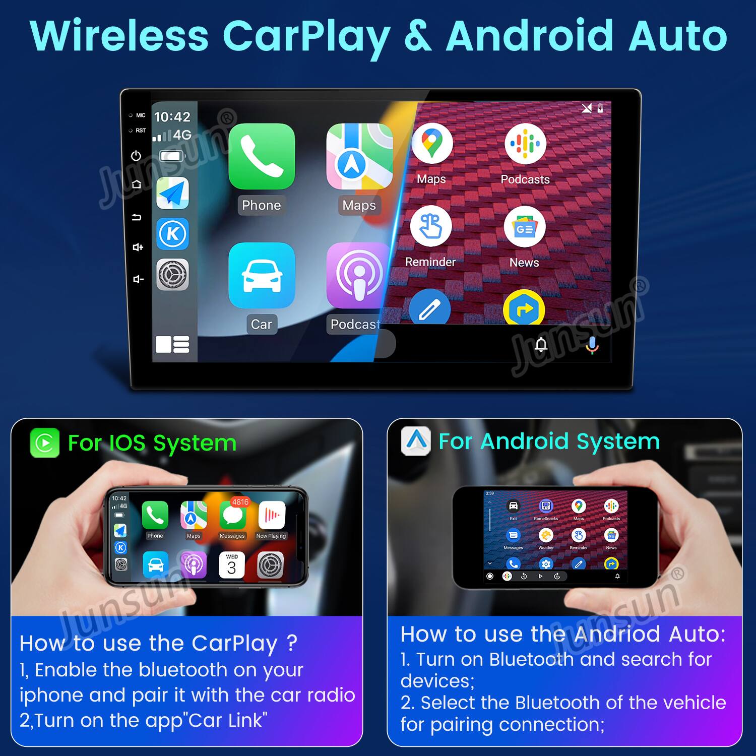 Wireless CarPlay & Android Auto

For iOS System
How to use the CarPlay?
1. Enable the bluetooth on your iphone and pair it with the car radio
2. Turn on the app "Car Link"

For Android System
How to use the Android Auto:
1. Turn on Bluetooth and search for devices;
2. Select the Bluetooth of the vehicle for pairing connection;