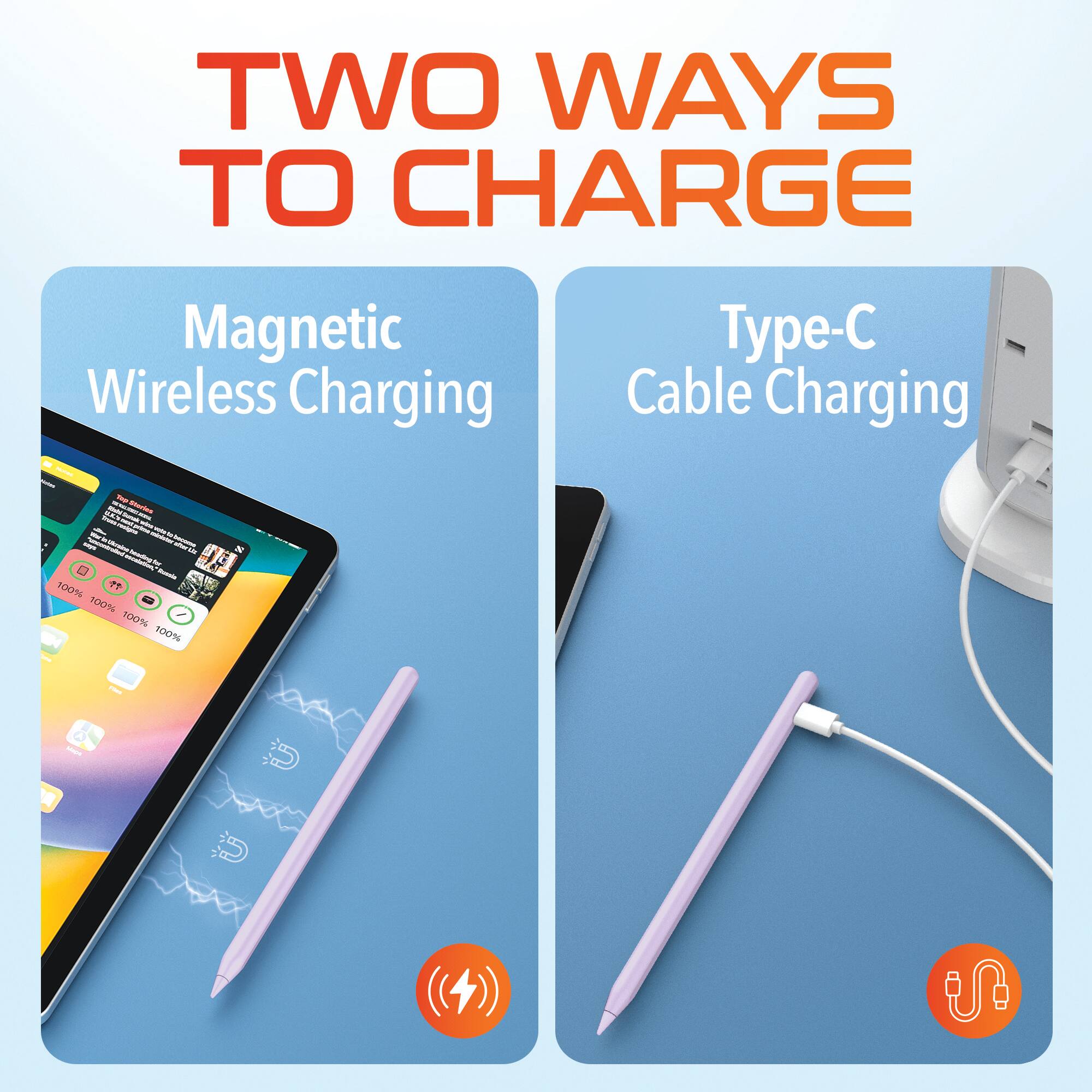 TWO WAYS TO CHARGE

Magnetic Wireless Charging

Type-C Cable Charging