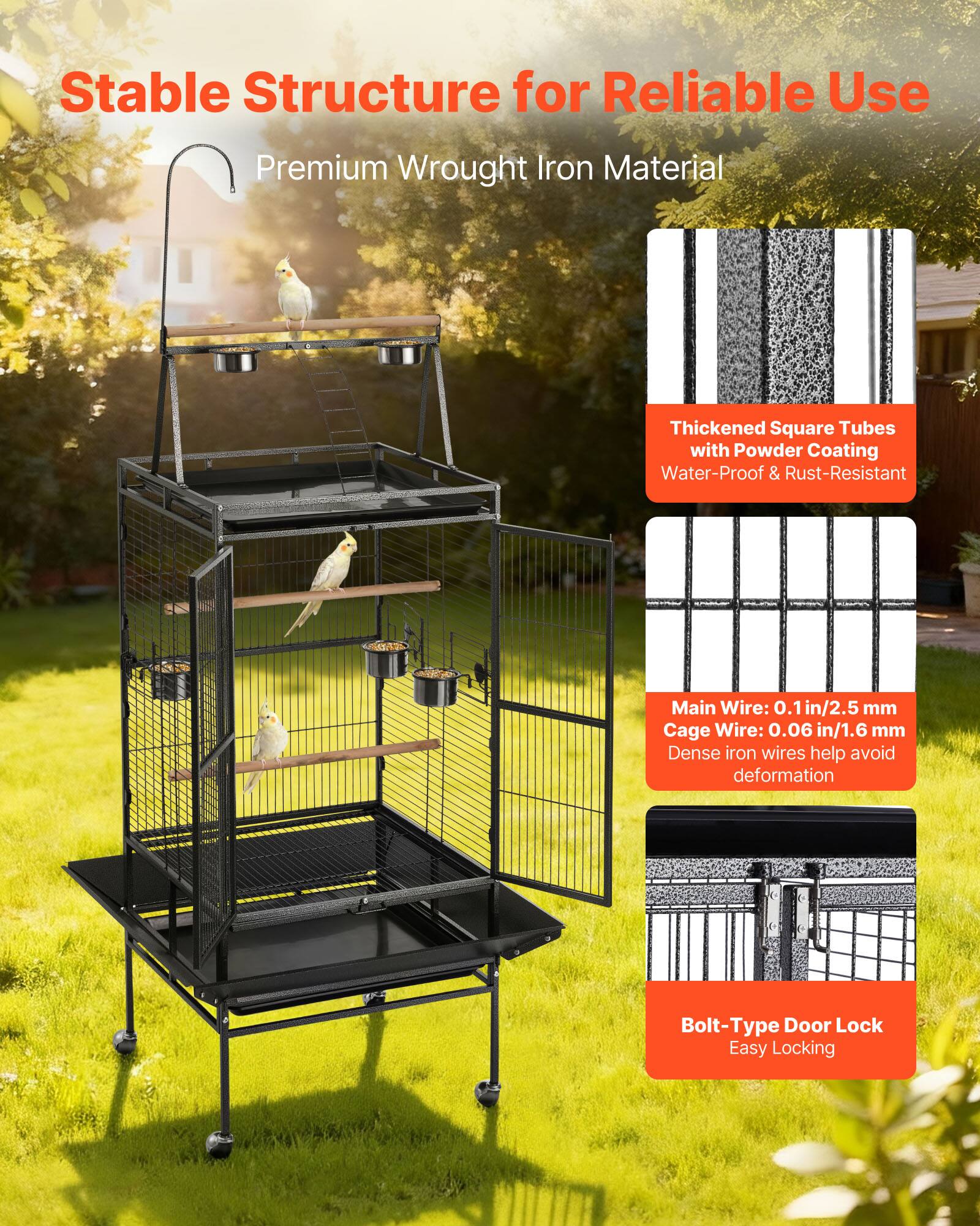 Stable Structure for Reliable Use  
Premium Wrought Iron Material  

Thickened Square Tubes with Powder Coating  
Water-Proof & Rust-Resistant  

Main Wire: 0.1 in/2.5 mm  
Cage Wire: 0.06 in/1.6 mm  
Dense iron wires help avoid deformation  

Bolt-Type Door Lock  
Easy Locking