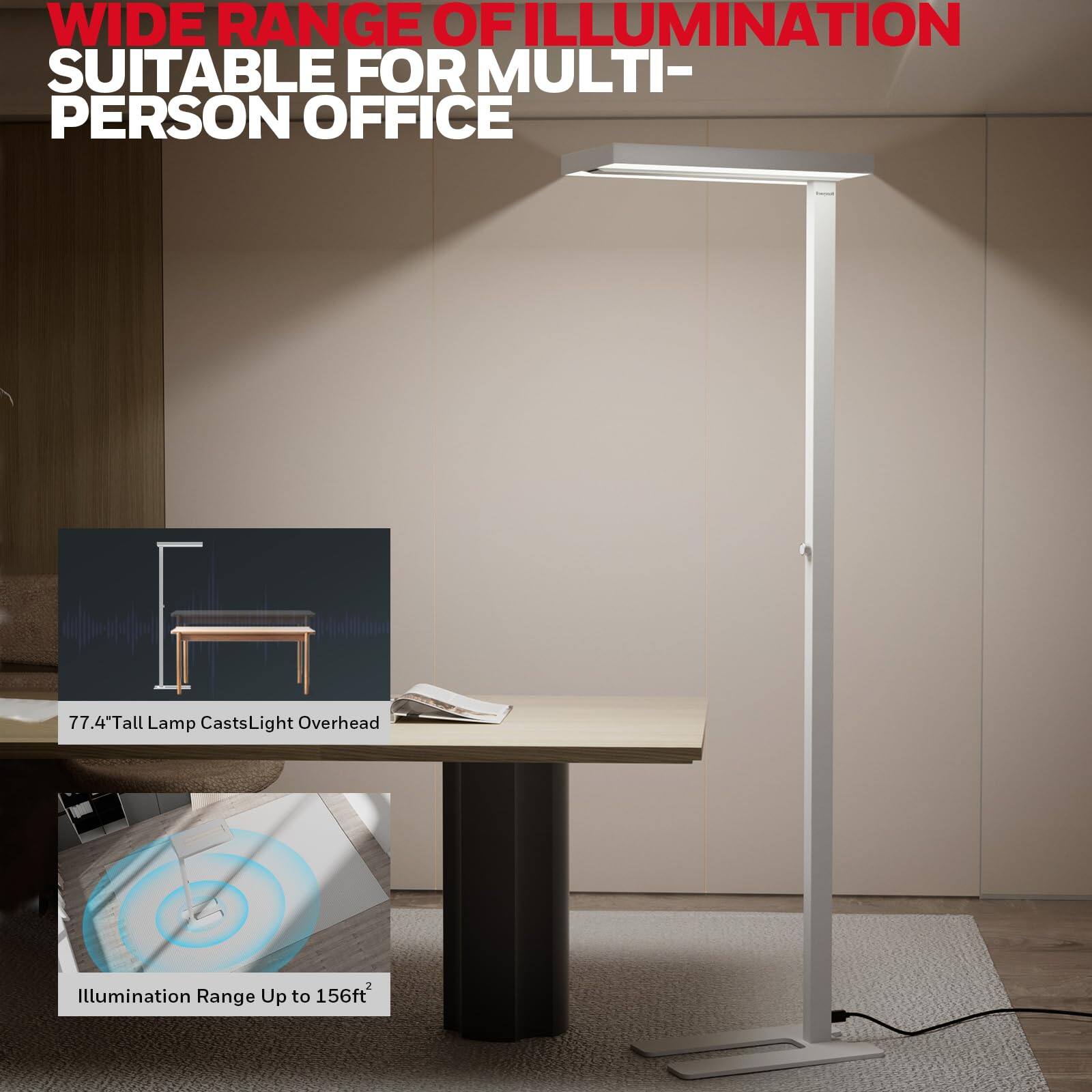 WIDE RANGE OF ILLUMINATION SUITABLE FOR MULTI-PERSON OFFICE

77.4" Tall Lamp Casts Light Overhead Illumination Range Up to 156ft²