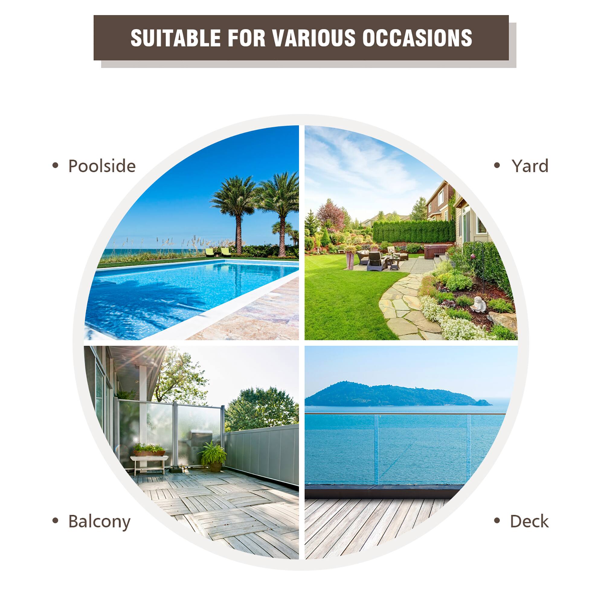Suitable for various occasions includes poolside, yard, balcony, and deck.