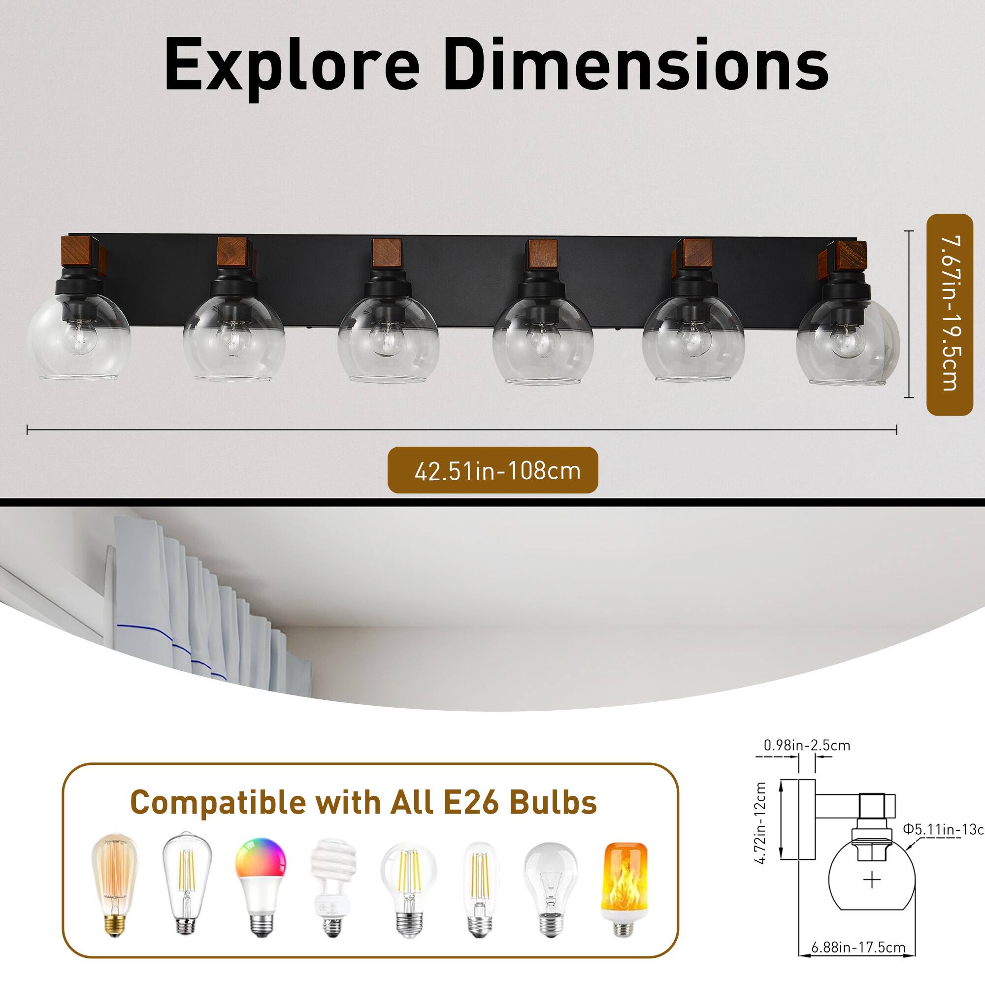 Explore Dimensions  
42.51in-108cm  
7.67in-19.5cm  

Compatible with All E26 Bulbs  
0.98in-2.5cm  
4.72in-12cm  
5.11in-13cm  
6.88in-17.5cm