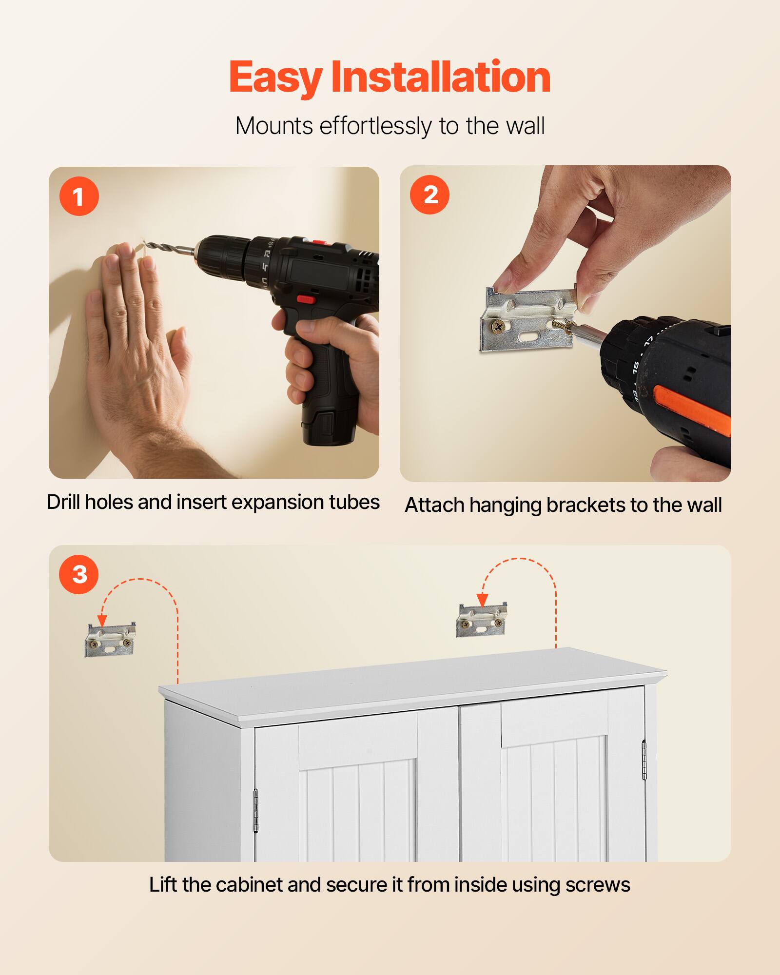 Easy Installation  
Mounts effortlessly to the wall  

1. Drill holes and insert expansion tubes  
2. Attach hanging brackets to the wall  
3. Lift the cabinet and secure it from inside using screws