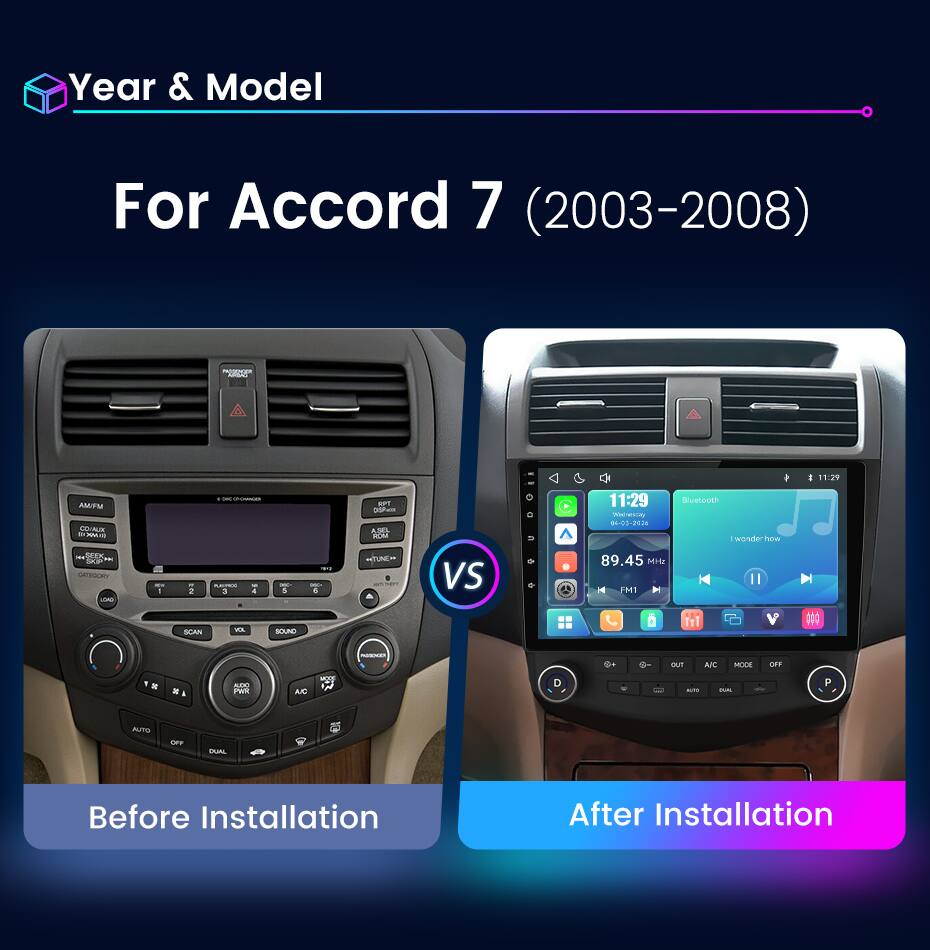Year & Model  
For Accord 7 (2003-2008)  

Before Installation  
After Installation
