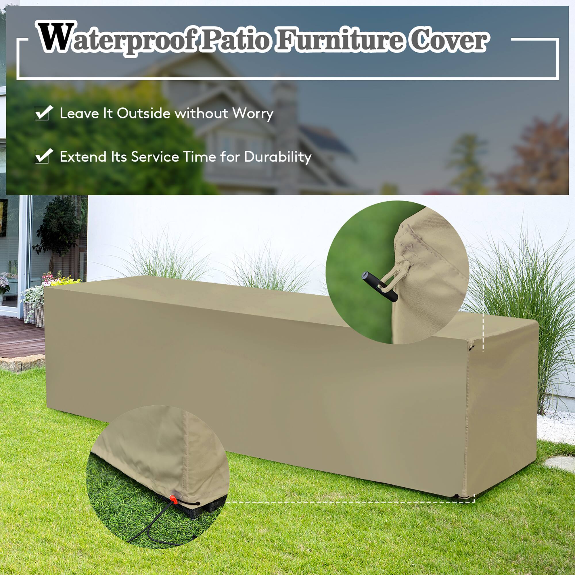 Waterproof Patio Furniture Cover

Leave It Outside without Worry
Extend Its Service Time for Durability