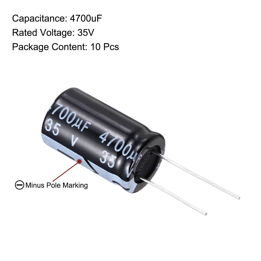 Capacitance: 4700uF  
Rated Voltage: 35V  
Package Content: 10 Pcs  

Minus Pole Marking