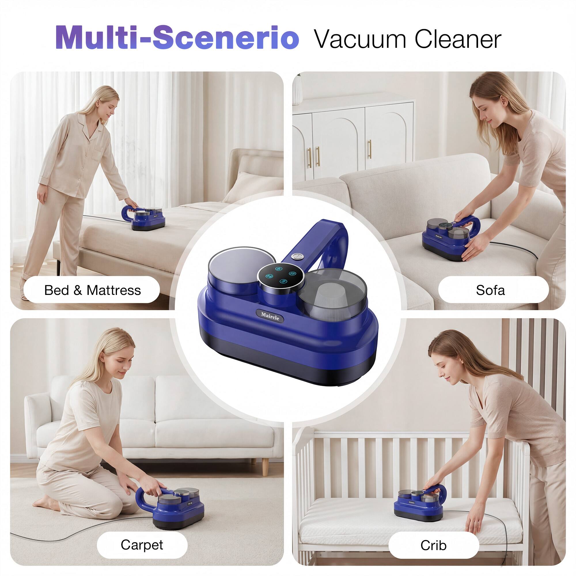 Multi-Scenario Vacuum Cleaner

- Bed & Mattress
- Sofa
- Carpet
- Crib