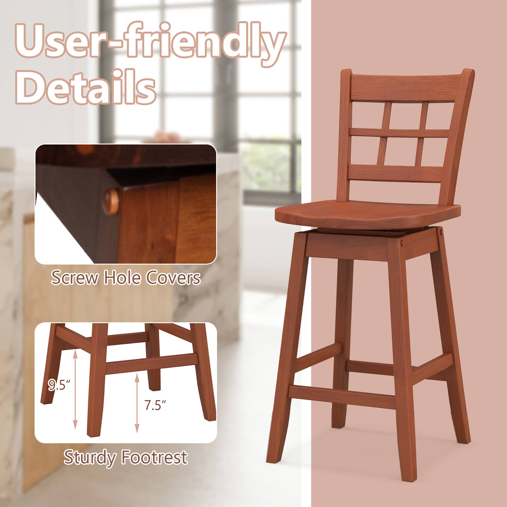 User-friendly Details
Screw Hole Covers
Sturdy Footrest
9.5"
7.5"