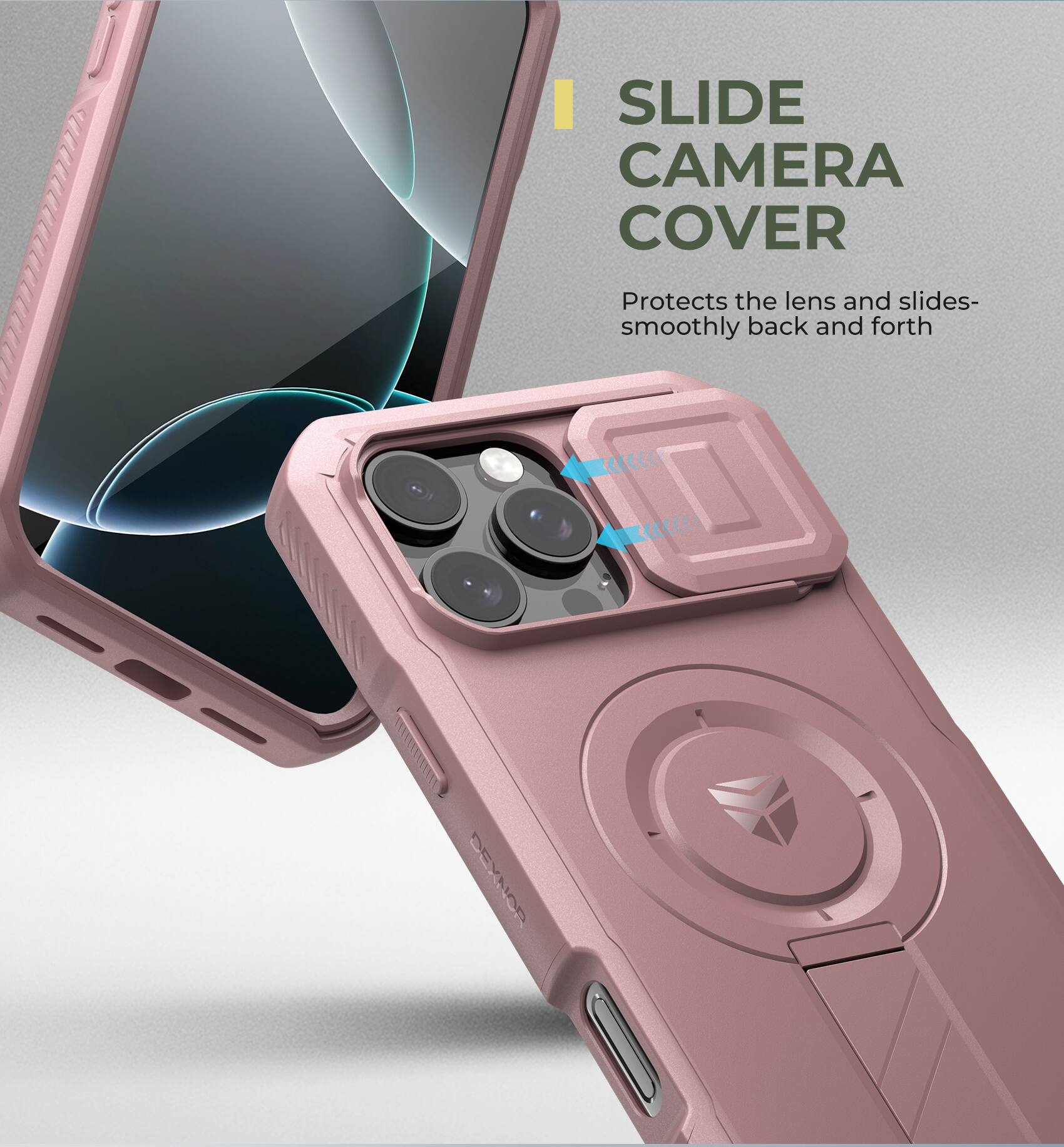 SLIDE CAMERA COVER
Protects the lens and slides- smoothly back and forth
S T DEVACD