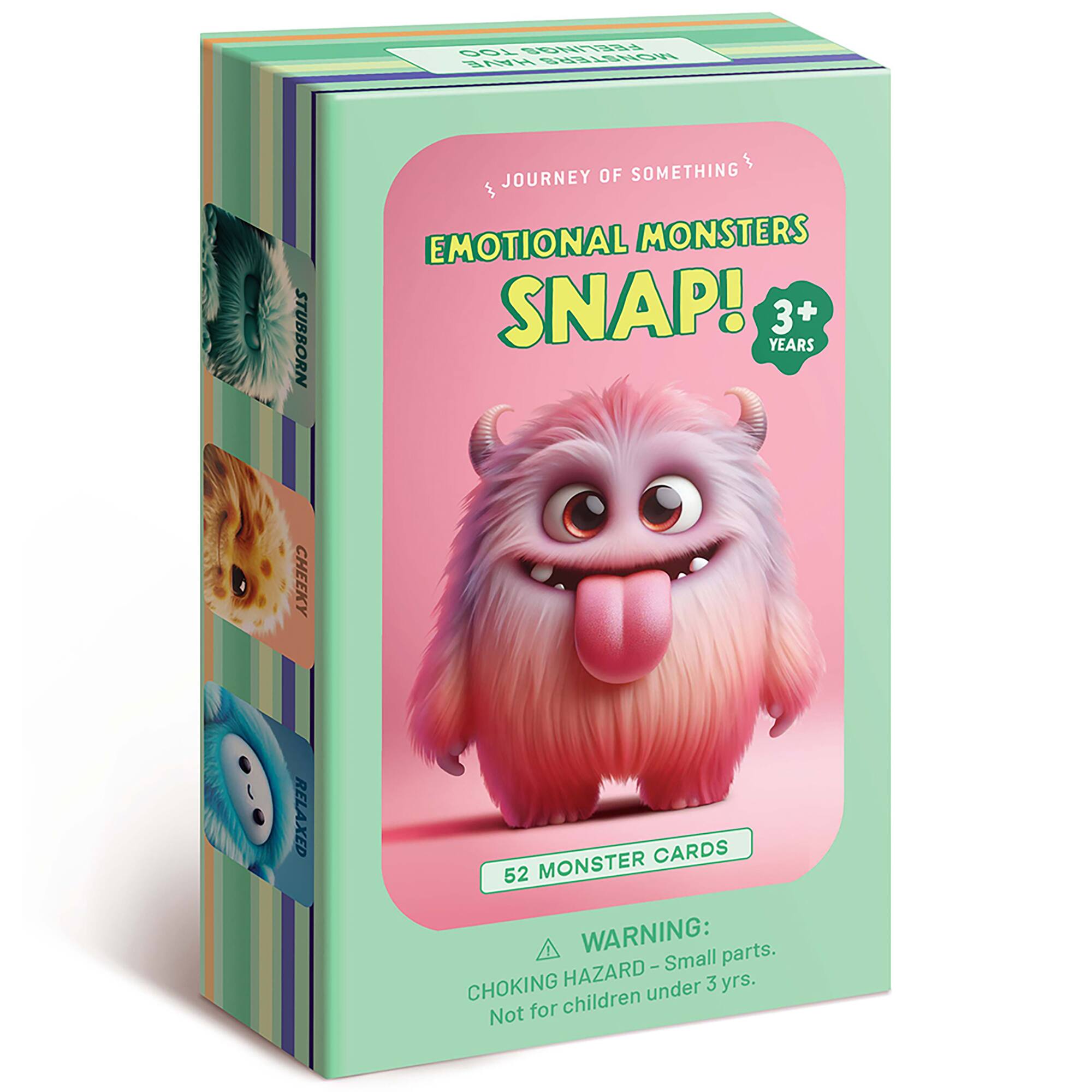 Journey of Something Emotional Monsters Snap! 3+ Years  
52 Monster Cards  
Warning: Small parts. - Choking Hazard - Not for children under 3 yrs.  
Stubborn Cheeky Relaxed