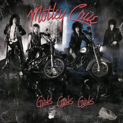 Mötley Crüe
Girls Girls Girls