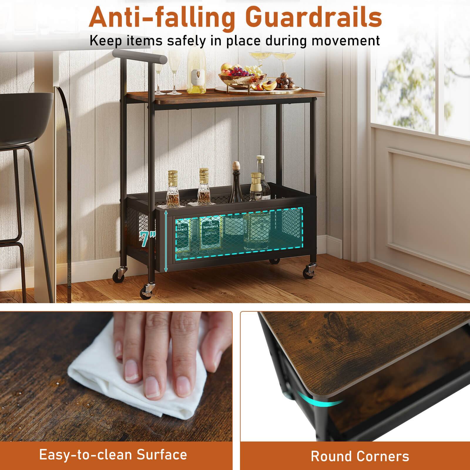 Anti-falling Guardrails  
Keep items safely in place during movement  

Easy-to-clean Surface  
Round Corners