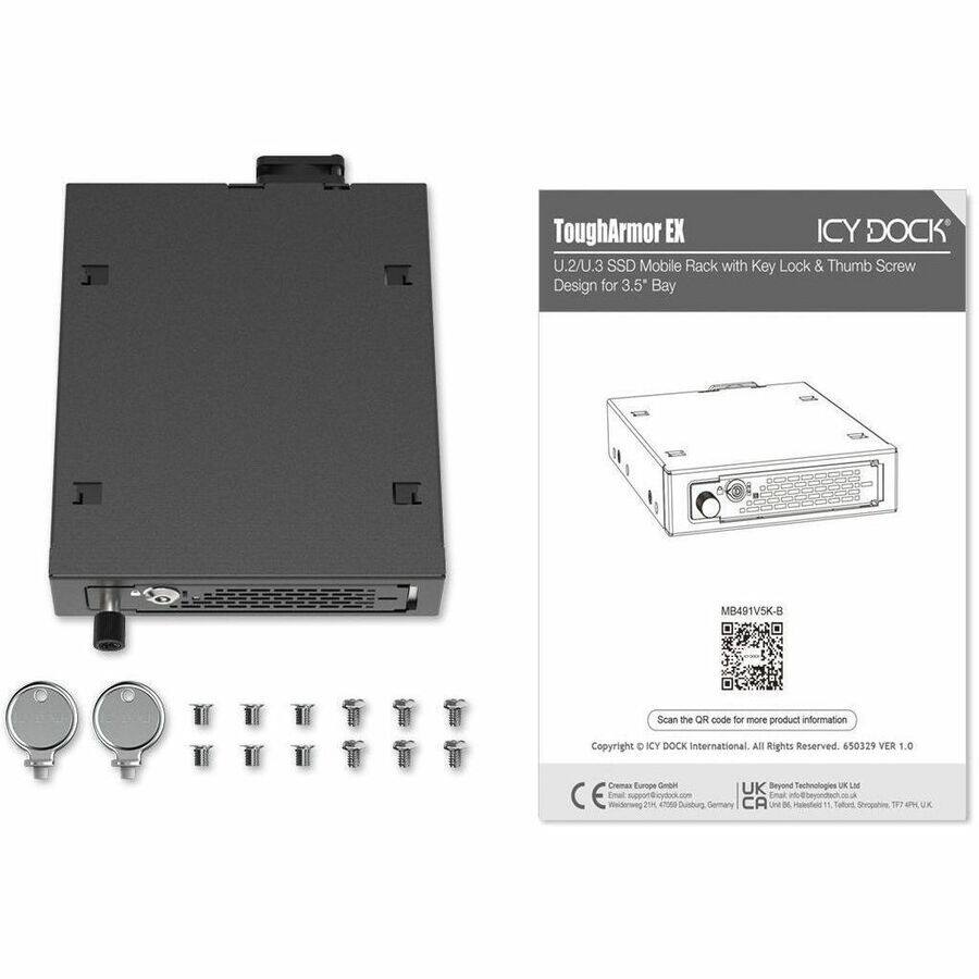 ToughArmor EX ICY DOCK U.2/U.3 SSD Mobile Rack with Key Lock & Thumb Screw Design for 3.5" Bay MB491VSK-B

Scan the QR code for more product information

Copyright © ICY DOCK International All Rights Reserved. 650329 VER 1.0

Creman Curtoe Onbe UK Beyond Technologies UR LM CE

Email: support@icydock.com

Email: fo-ds@beyondtech.co.uk

Wederwng 2 T Custog Gerary CA UN M Holbrofei 1L Talted Shopshin 1F7 4 UE