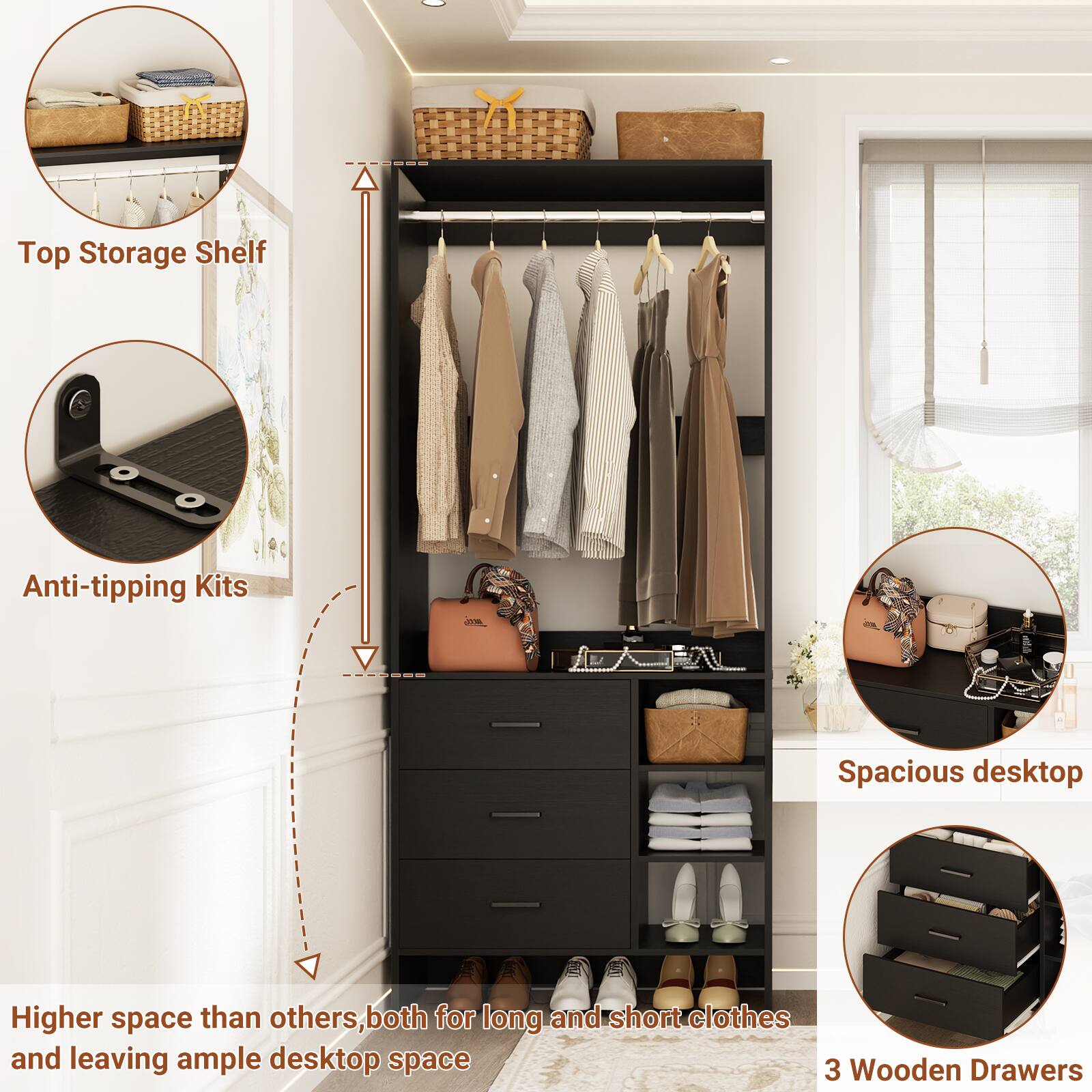Top Storage Shelf  
Anti-tipping Kits  

Higher space than others, both for long and short clothes and leaving ample desktop space  

Spacious desktop  

3 Wooden Drawers