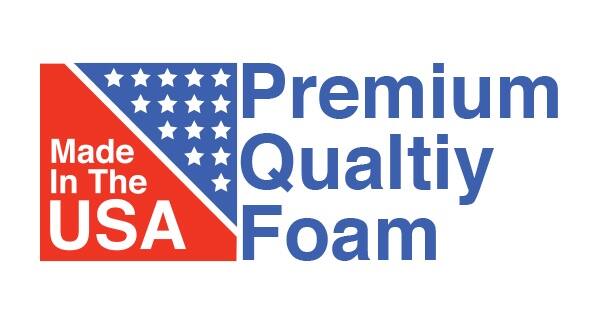 Premium Quality Foam  
Made In The USA