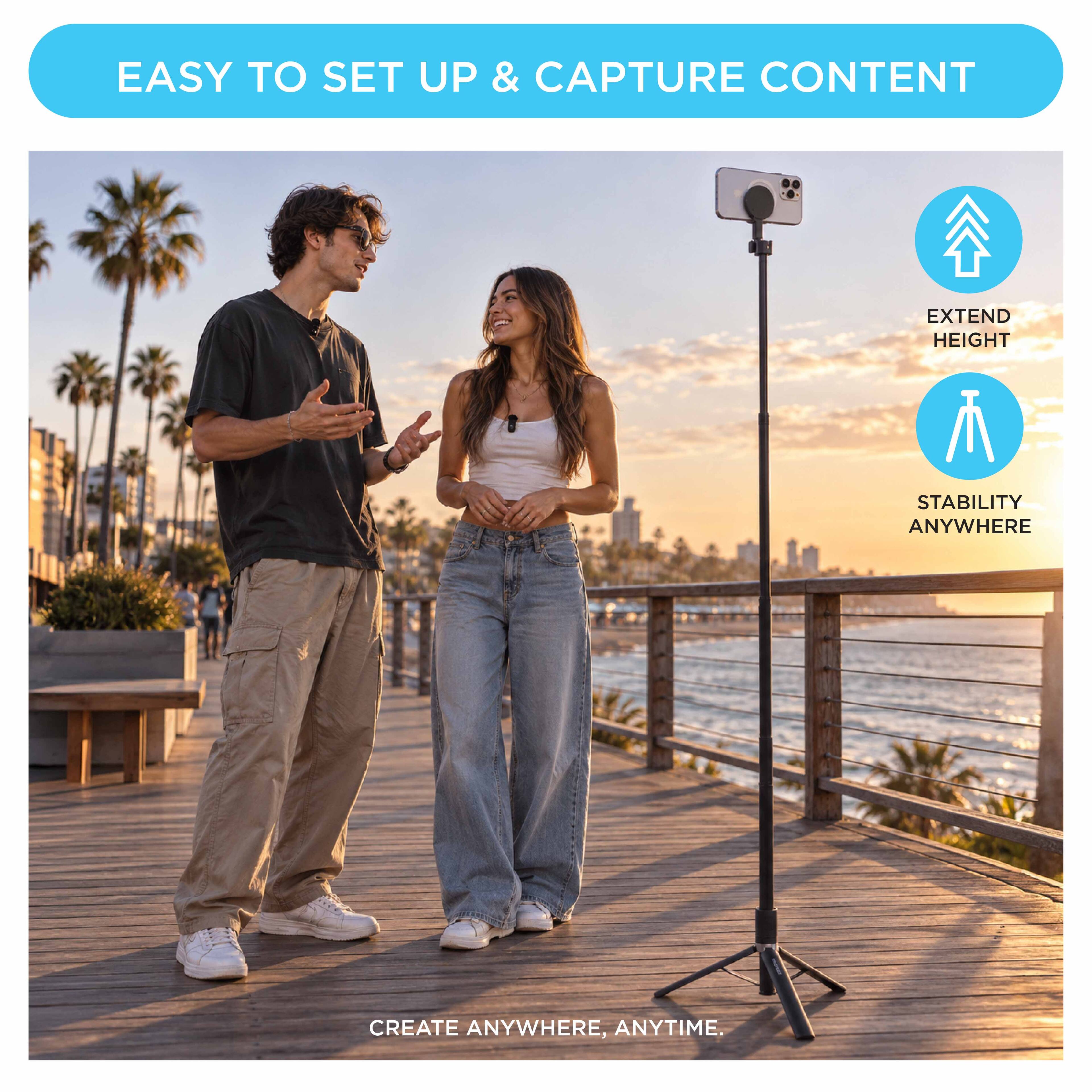 EASY TO SET UP & CAPTURE CONTENT

EXTEND HEIGHT

STABILITY ANYWHERE

CREATE ANYWHERE, ANYTIME.