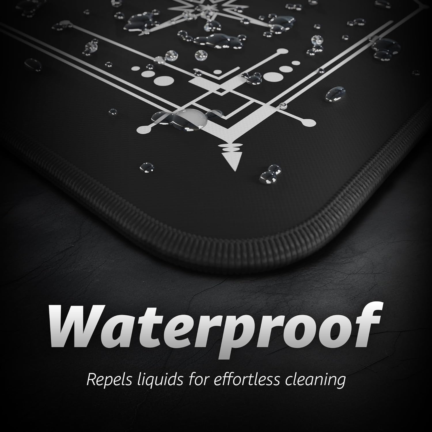 Waterproof  
Repels liquids for effortless cleaning