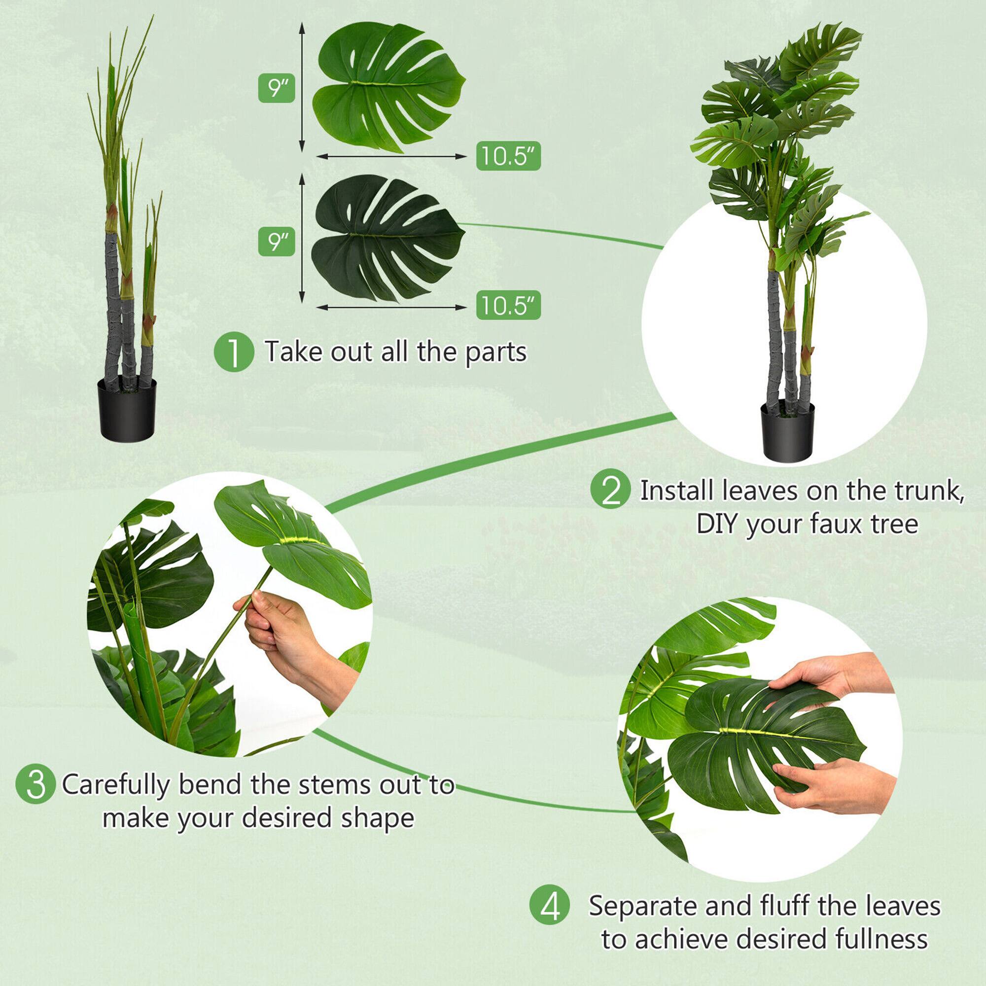1. Take out all the parts

2. Install leaves on the trunk, DIY your faux tree

3. Carefully bend the stems out to make your desired shape

4. Separate and fluff the leaves to achieve desired fullness

- 9" x 10.5"
- 9" x 10.5"