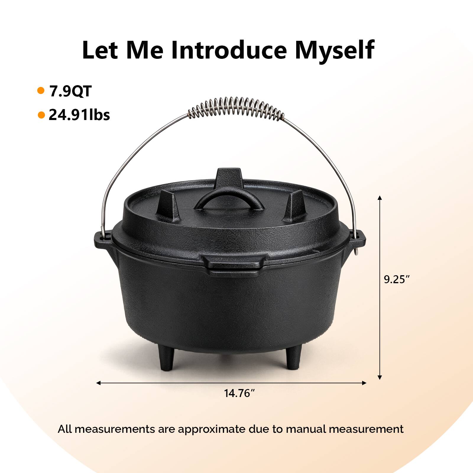 Let Me Introduce Myself

- 7.9QT
- 24.91lbs

9.25"
14.76"

All measurements are approximate due to manual measurement
