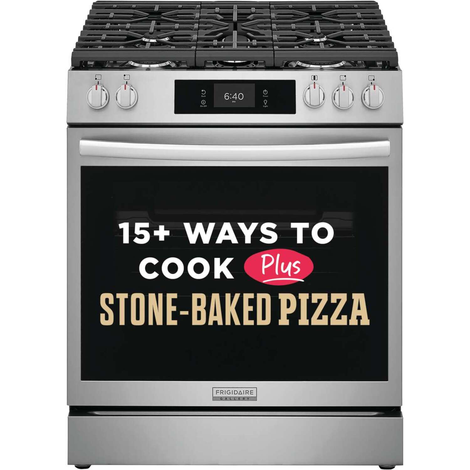 6:40 15+ WAYS TO COOK Plus STONE-BAKED PIZZA FRIGIDAIRE GALLERY