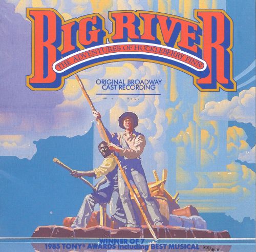  Big River: The Adventures Of Huckleberry Finn [1985 Original Broadway Cast] [CD]
