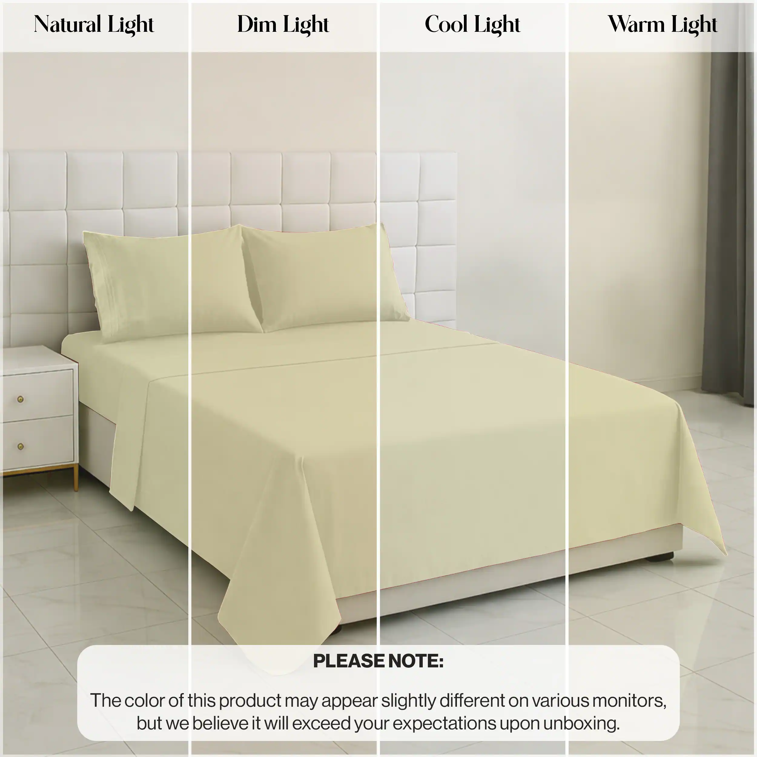 Natural Light  
Dim Light  
Cool Light  
Warm Light  

PLEASE NOTE:  
The color of this product may appear slightly different on various monitors, but we believe it will exceed your expectations upon unboxing.