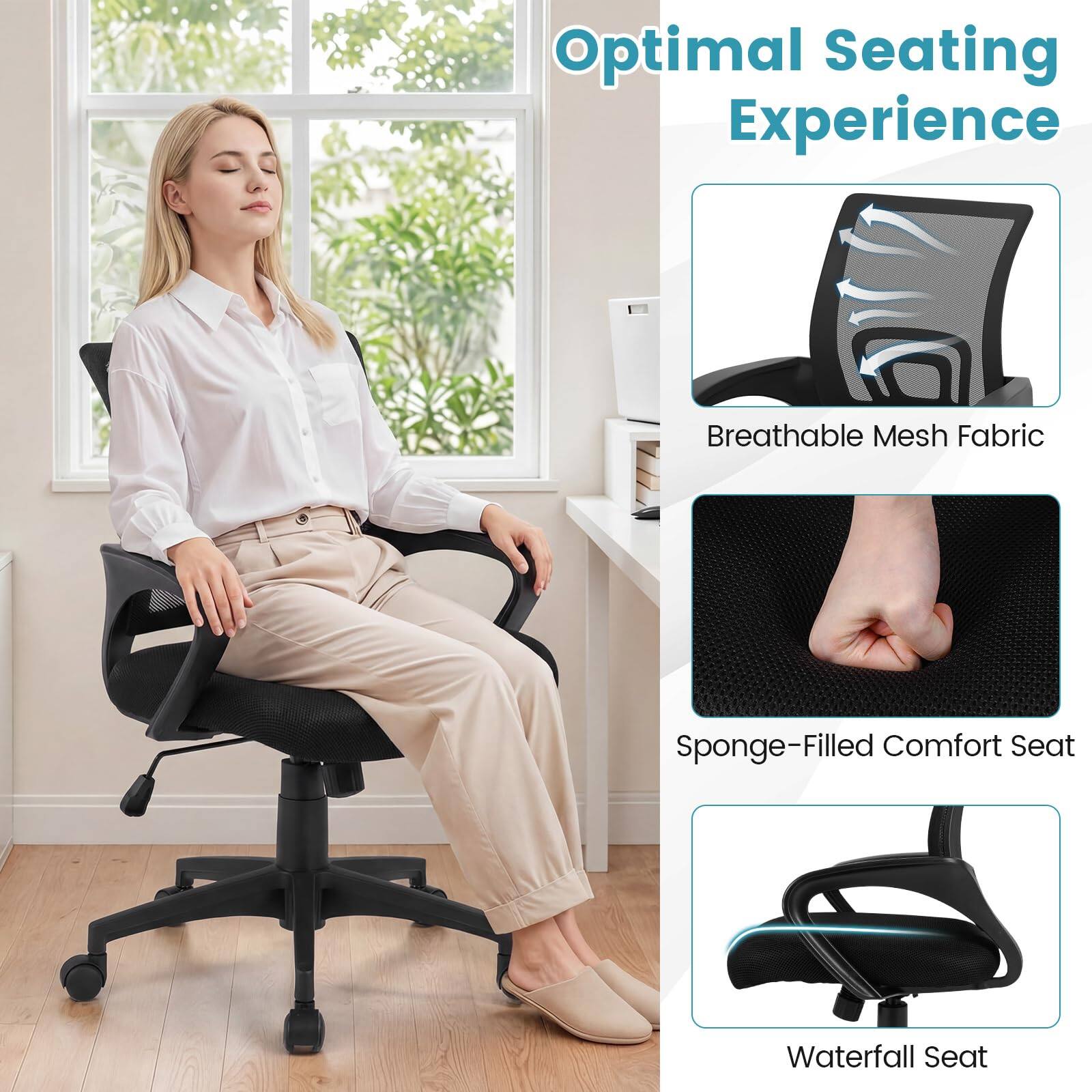Optimal Seating Experience

- Breathable Mesh Fabric
- Sponge-Filled Comfort Seat
- Waterfall Seat