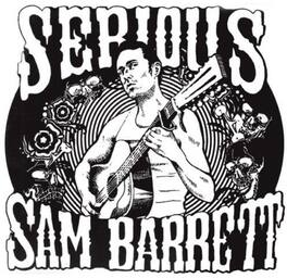 Serious Sam Barrett - Serious Sam Barrett - VINYL LP