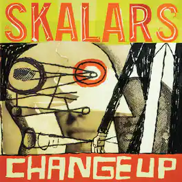 Skalars - Change Up - VINYL LP