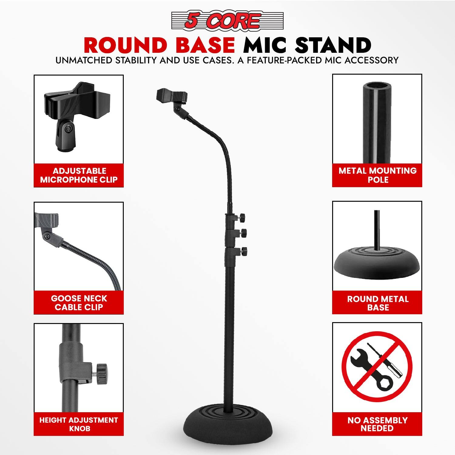 5 CORE ROUND BASE MIC STAND UNMATCHED STABILITY AND USE CASES. A FEATURE-PACKED MIC ACCESSORY ADJUSTABLE MICROPHONE CLIP METAL MOUNTING POLE GOOSE NECK CABLE CLIP ROUND METAL BASE HEIGHT ADJUSTMENT KNOB NO ASSEMBLY NEEDED