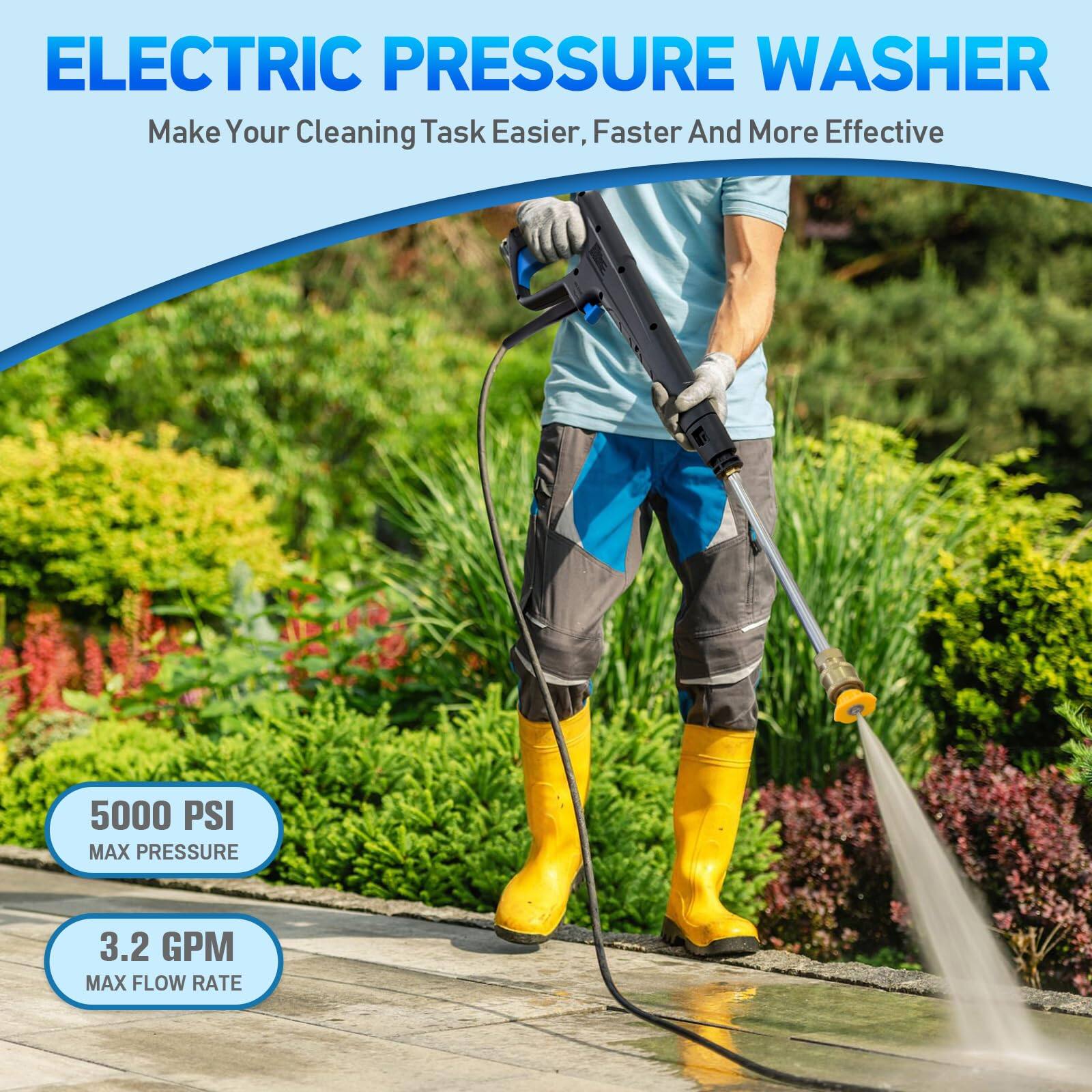 ELECTRIC PRESSURE WASHER  
Make Your Cleaning Task Easier, Faster And More Effective  

5000 PSI MAX PRESSURE  
3.2 GPM MAX FLOW RATE