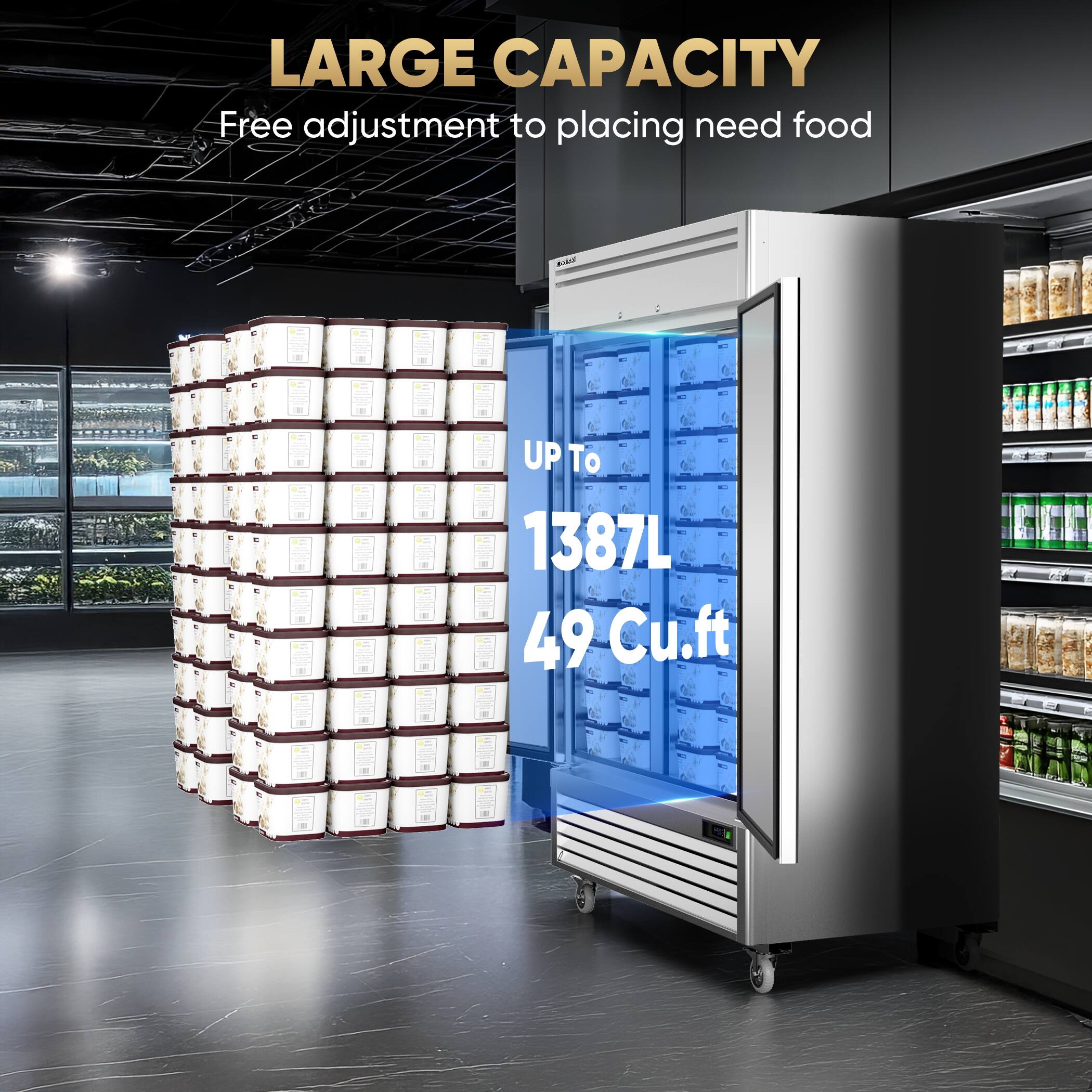LARGE CAPACITY  
Free adjustment to placing need food  

UP To  
1387L  
49 Cu.ft
